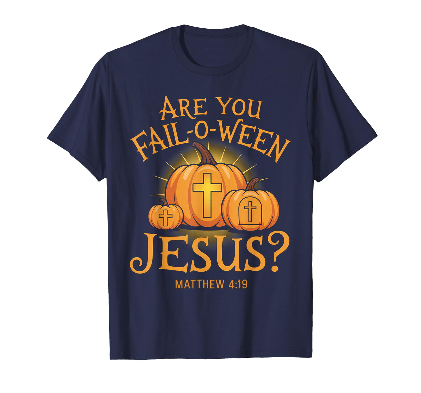 are You Fall-O-Ween Jesus Christian Halloween Pumpkins T-Shirt