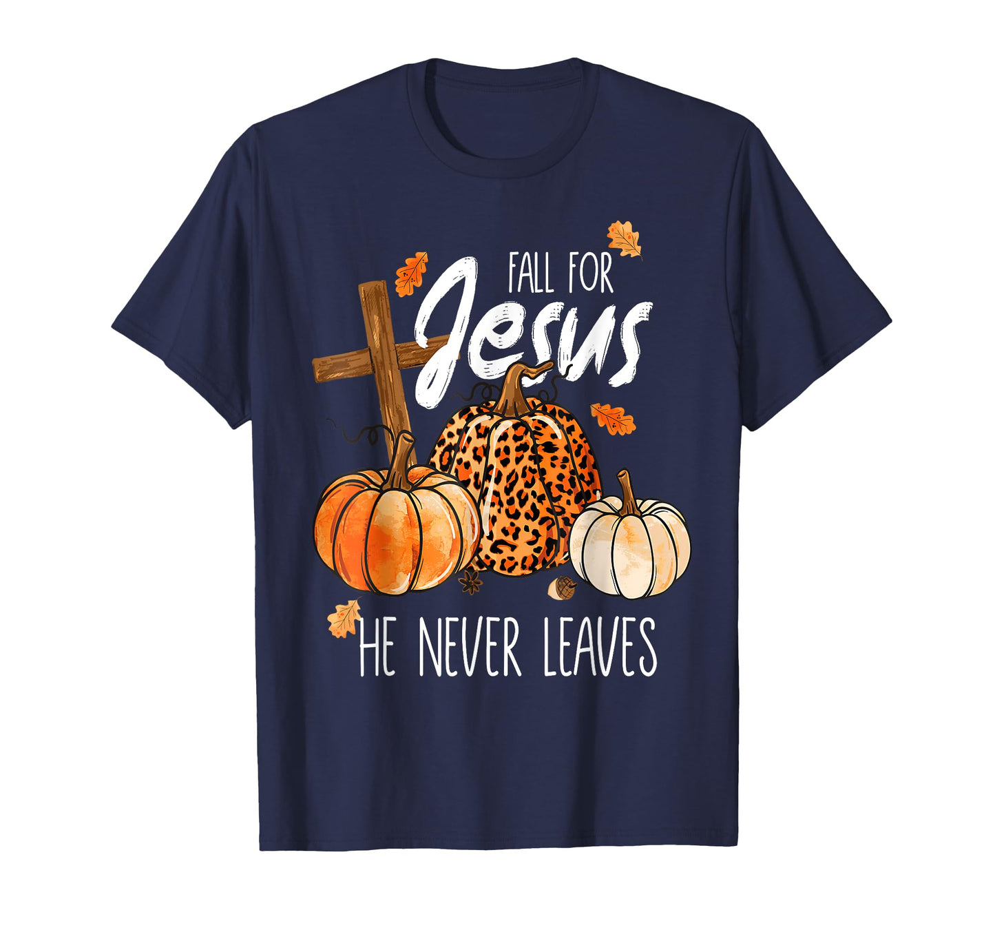 Fall For Jesus He Never Leaves Autnm Womens T-Shirt