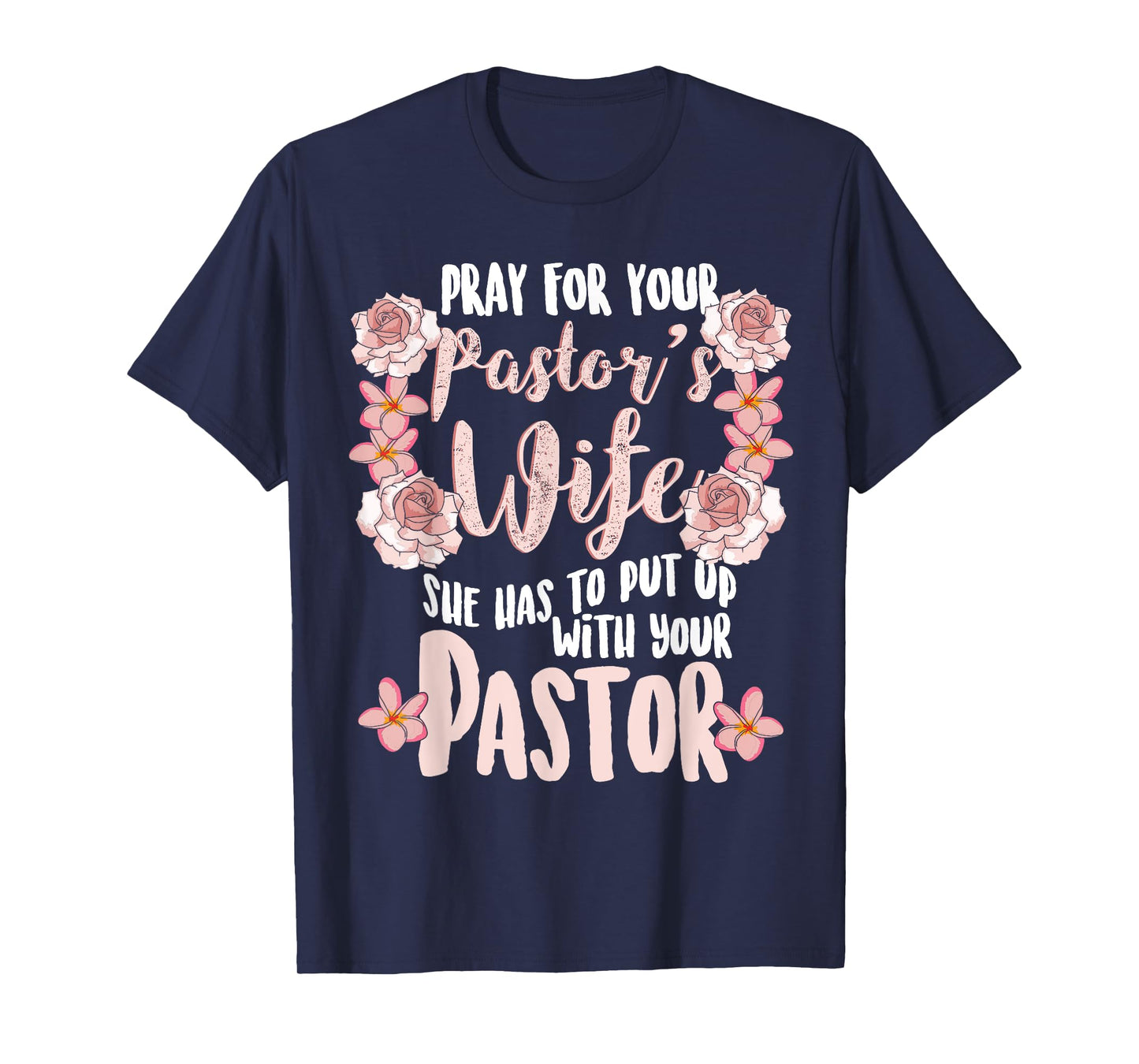 Pray For Your Pastor's Wife Funny Christian Gift Pastor Wife T-Shirt