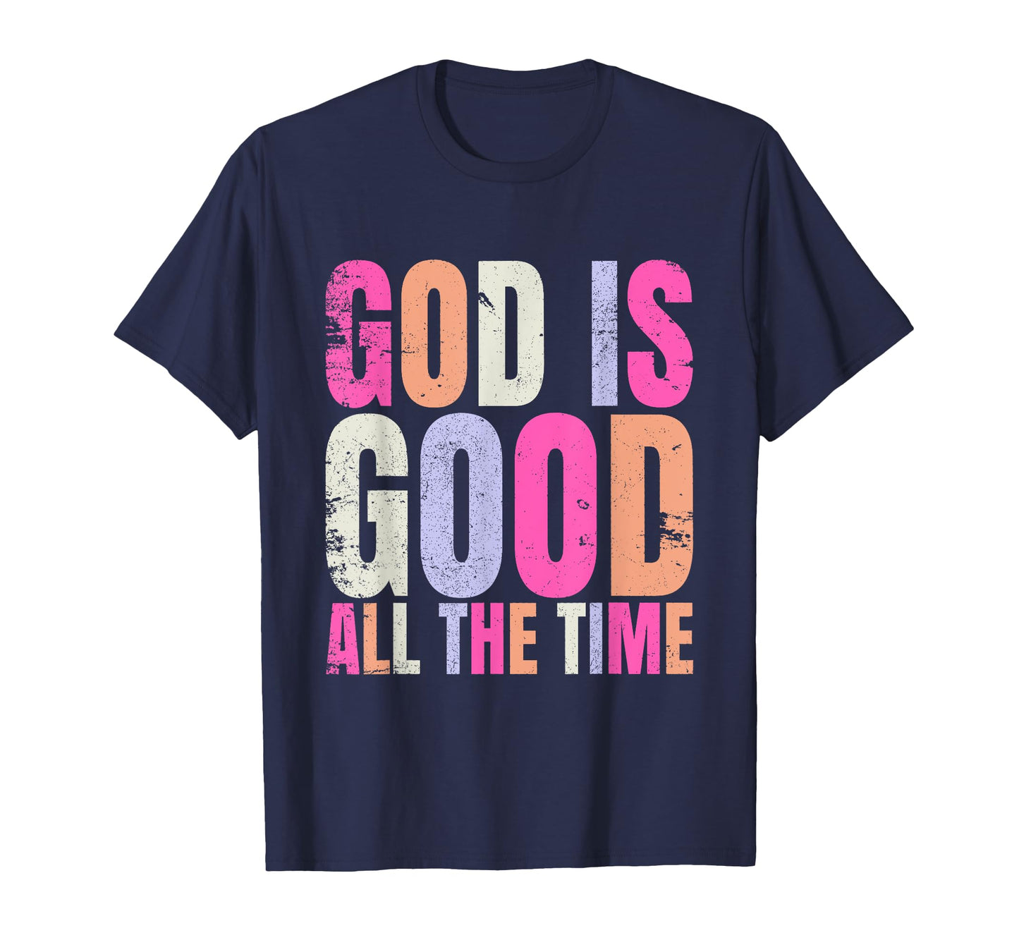 God is Good All The Time Funny Christian T-Shirt
