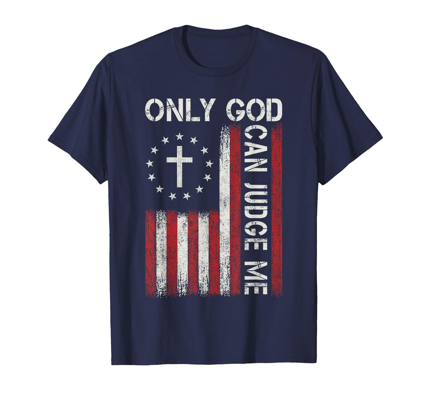 Only God Can Judge Me Jesus Christian Faith Cross Religious T-Shirt