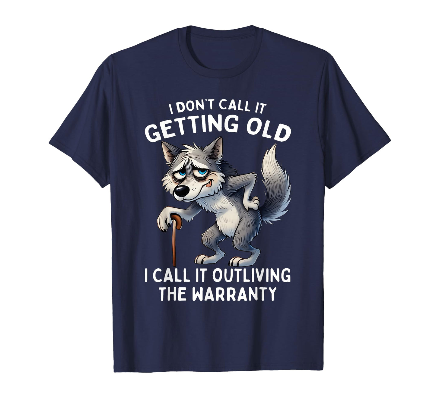 I Don't Call It Getting Old I Call It Outliving The Warranty T-Shirt