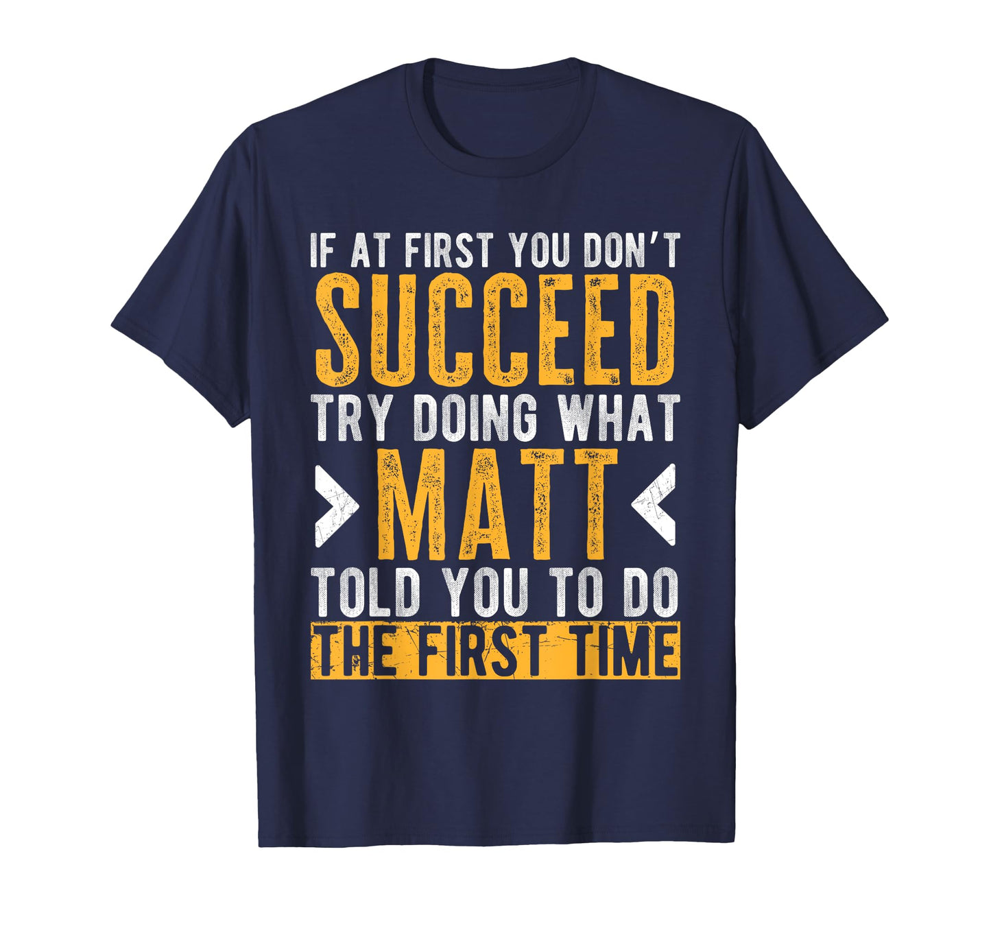 Matt Try Doing What Matt Told You Funny Matt Name T-Shirt