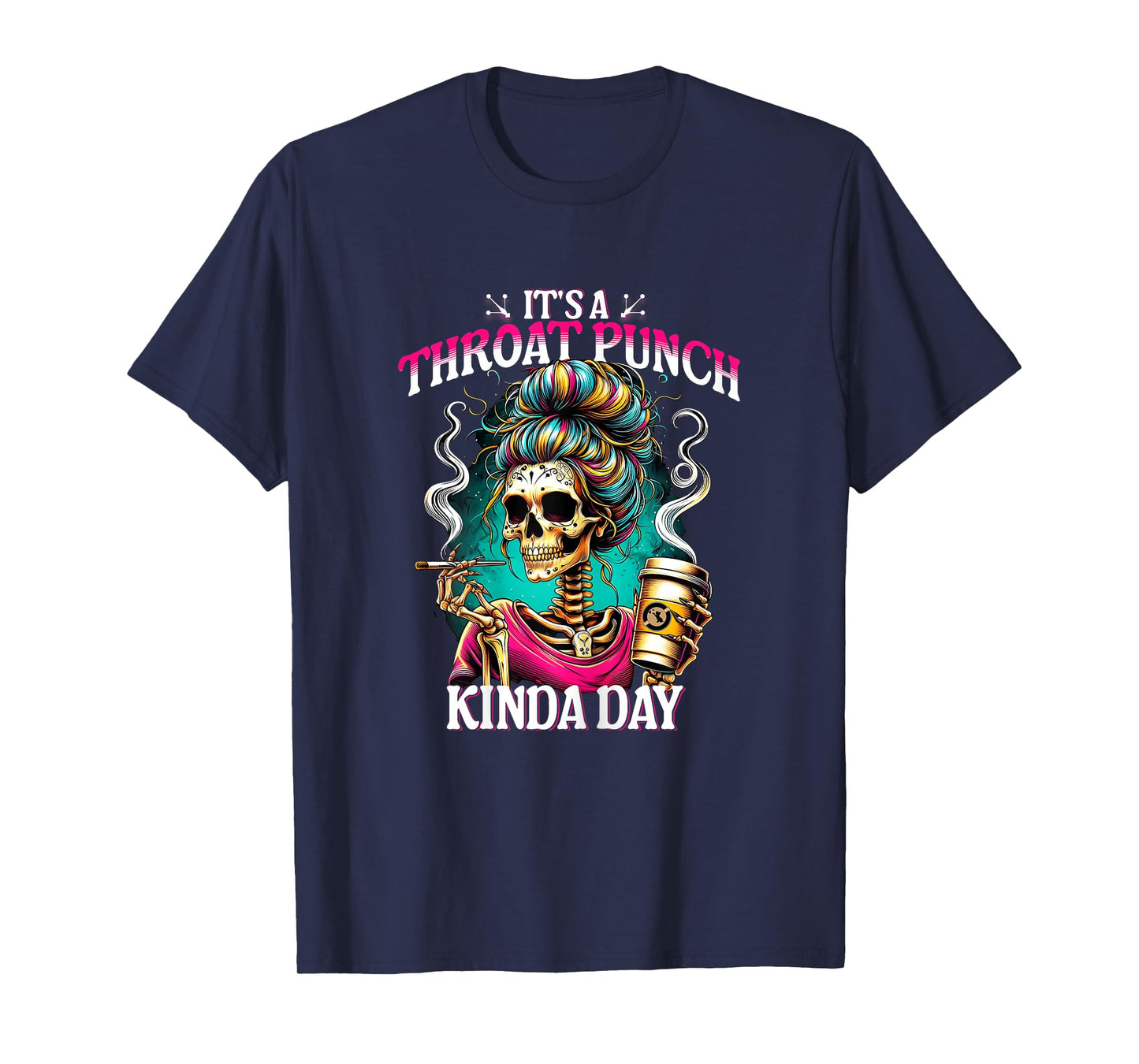 It's A Throat Punch Kind Of Day Sarcastic Skeleton Women's T-Shirt