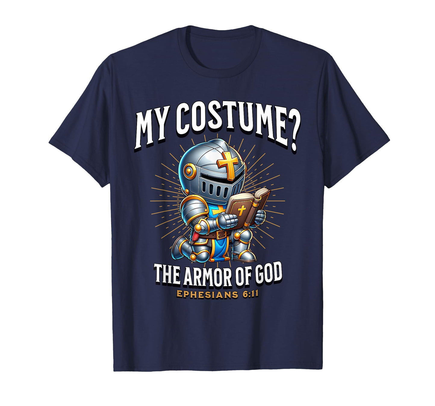 Christian Halloween Costume Armor of God Ephesians 6:11 T-Shirt