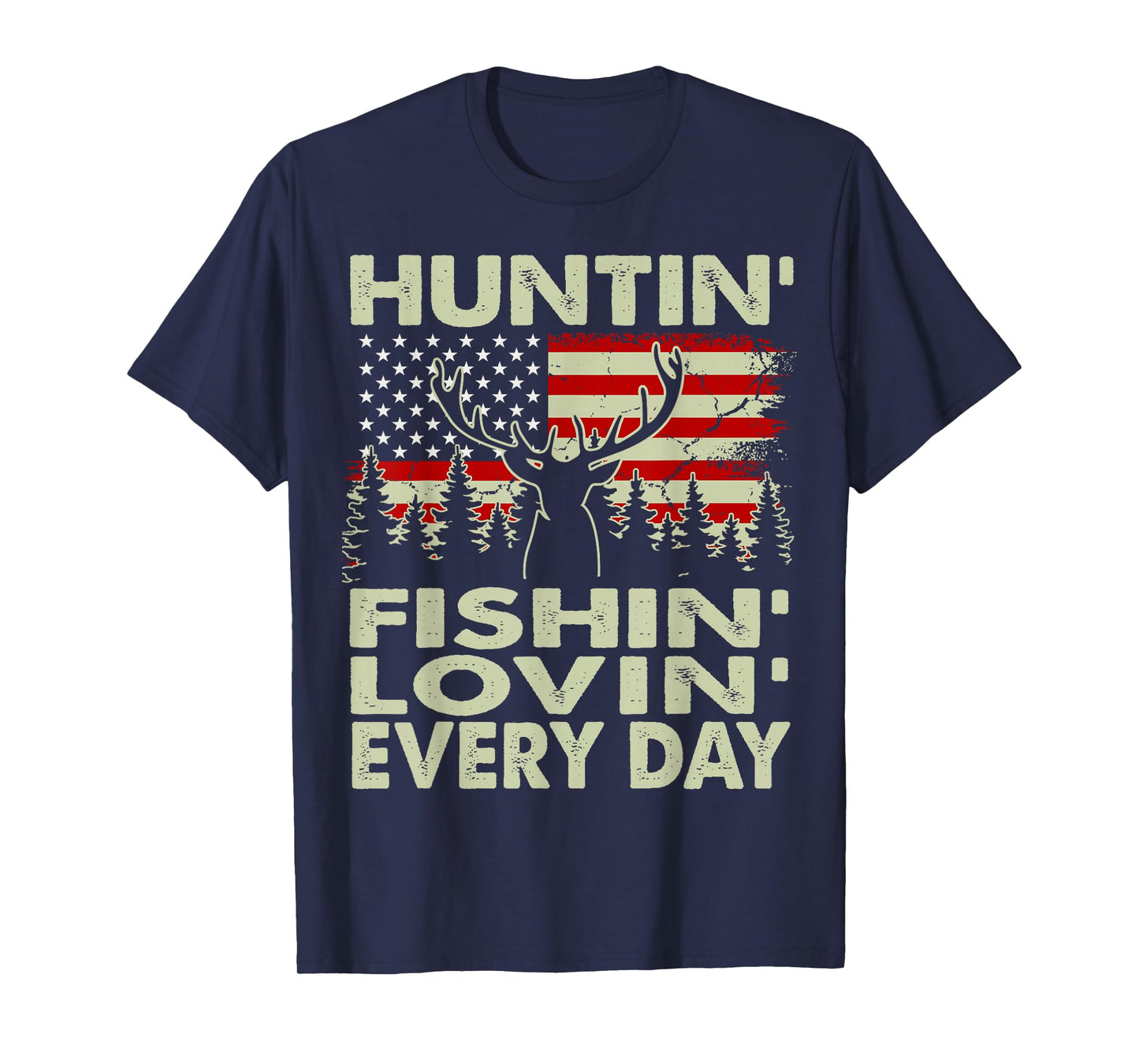 Huntin Fishin Lovin Every Day Deer Hunting Gift Dad Daughter T-Shirt