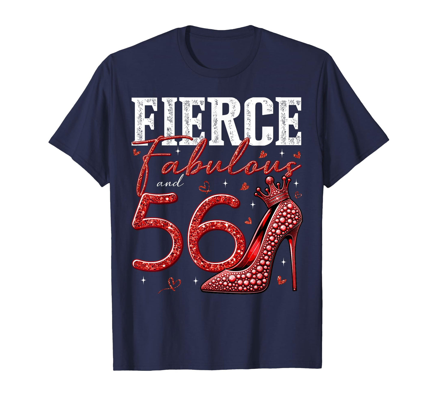 56th Birthday Fierce Fabulous and 56 Year Old Gifts Heels T-Shirt