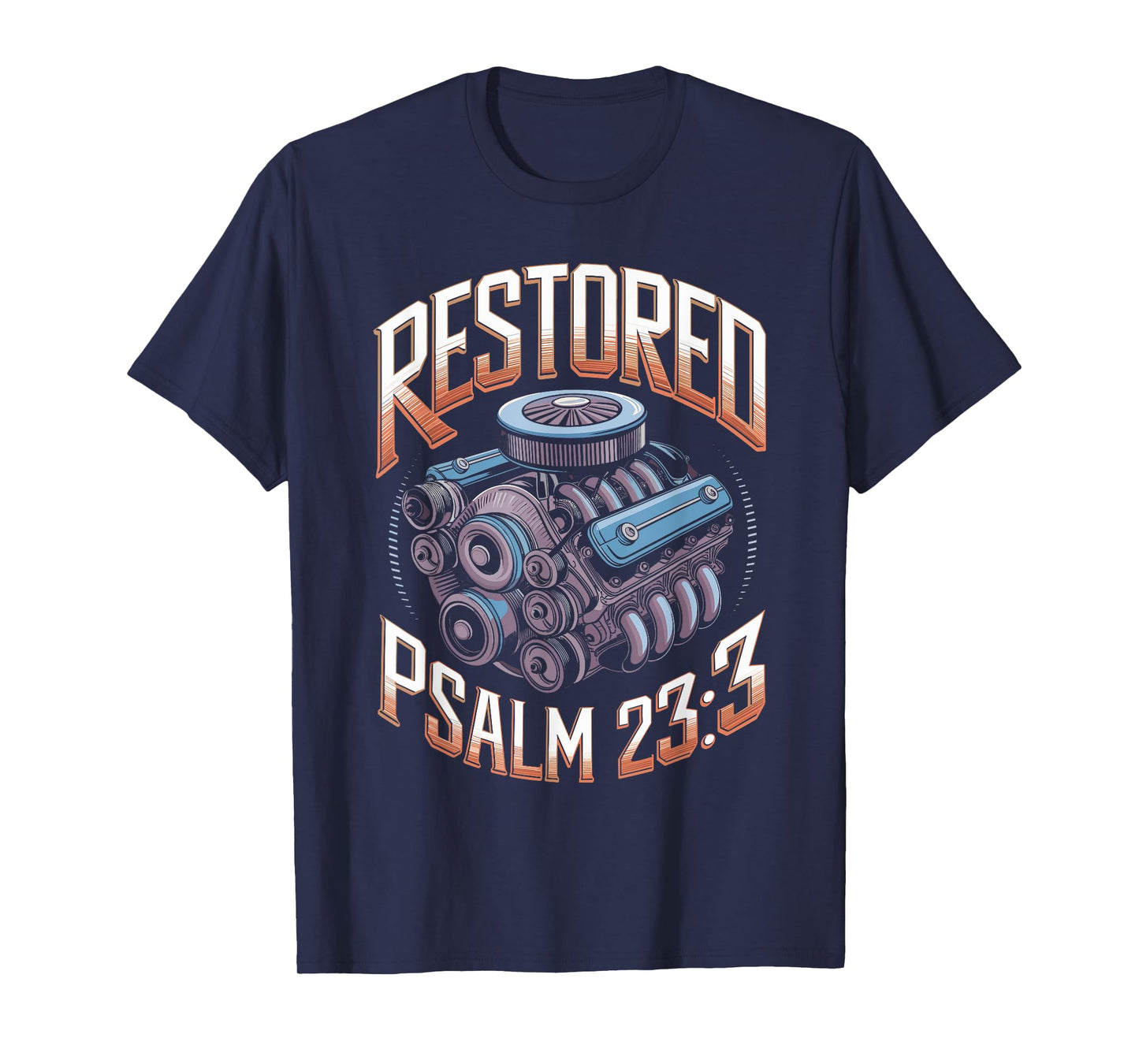 Restored Psalms 23:3 Engine Faith Design T-Shirt