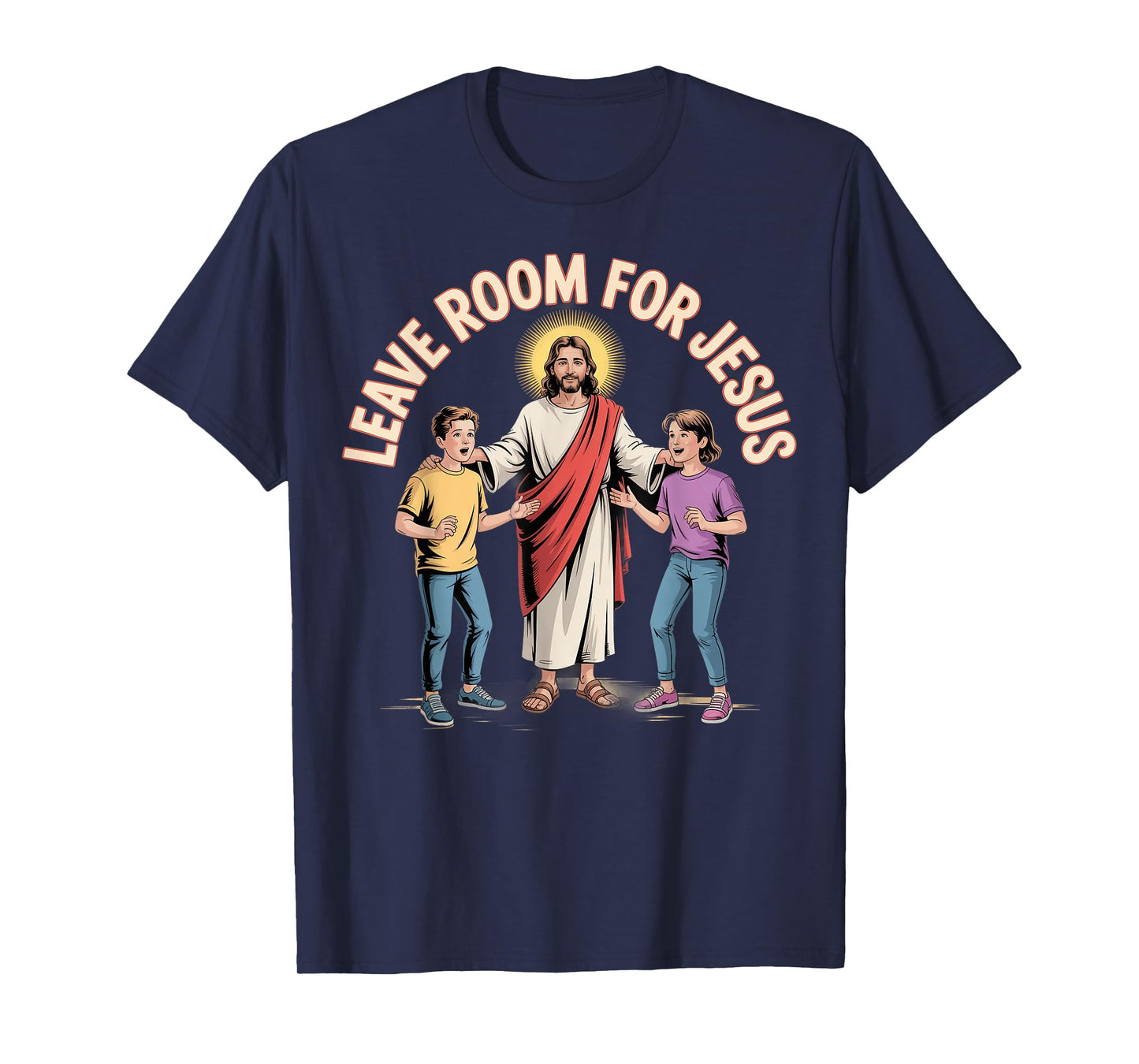 Leave Room for Jesus Christian Catholics Spiritual Fans T-Shirt