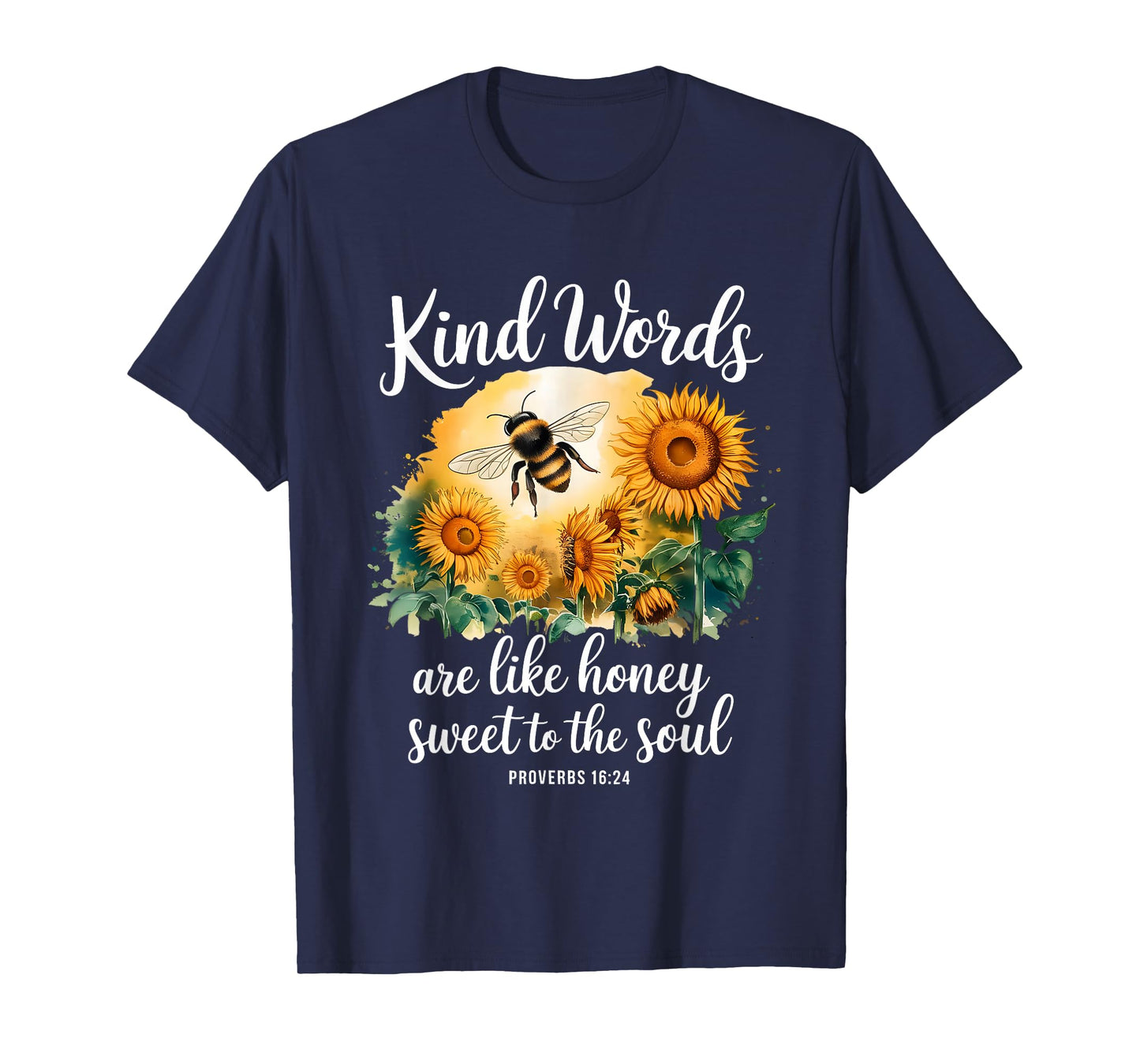 Kind Words are Like Honey Sweet to The Soul Christians T-Shirt