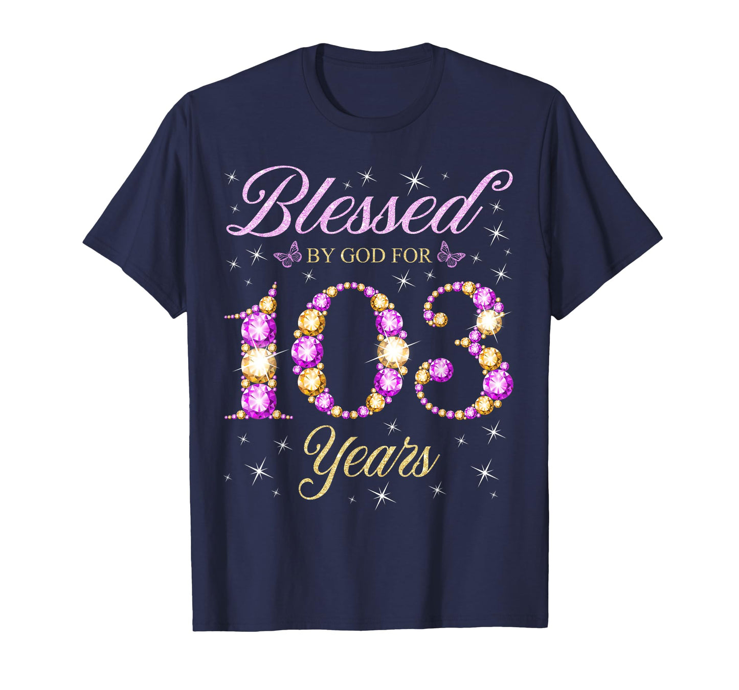 Blessed By God For 103 Years Old 103rd Birthday B-Day Party T-Shirt