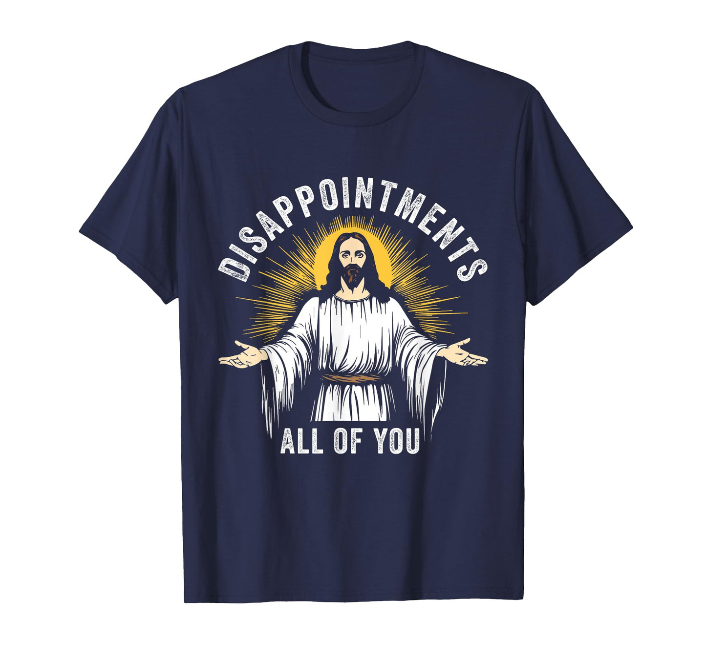 DISAPPOINTMENTS ALL OF YOU Christian Humor Meme T-Shirt