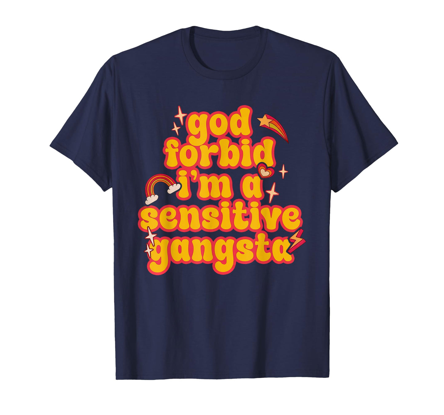 Retro Funny God Forbid I'm A Sensitive Gangsta Cute Cozy T-Shirt