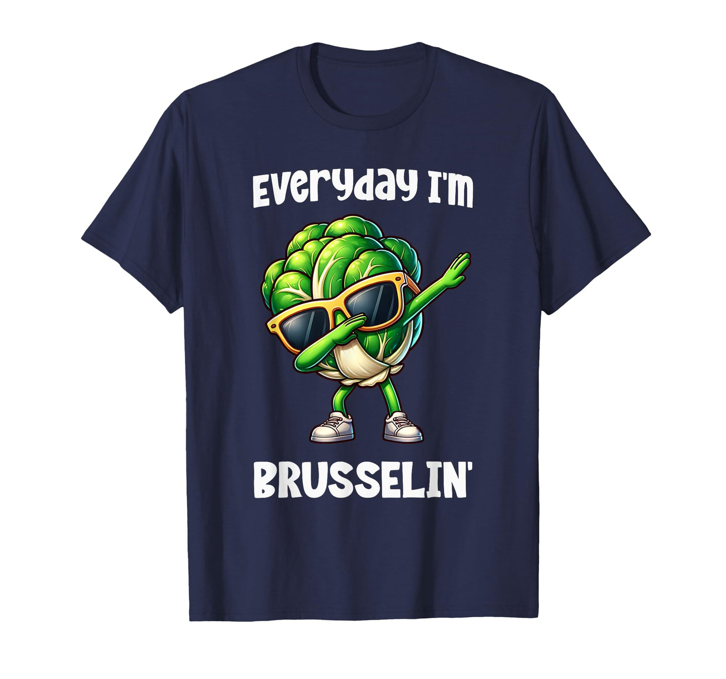 Everyday I'm Brusselin Dabbing Brussel Sprout Funny Vegan T-Shirt