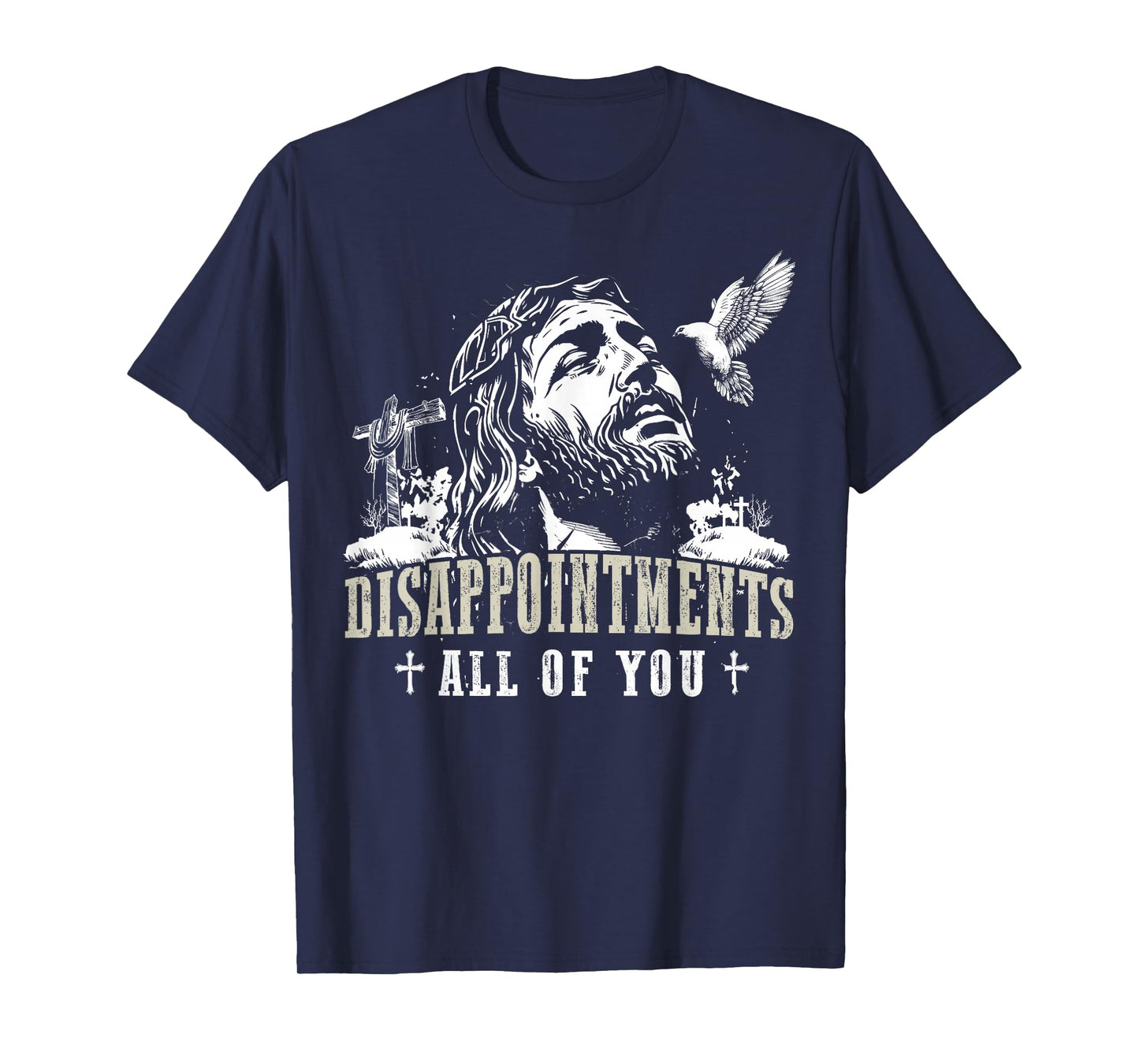 Disappointments All of You Jesus Christian Religion T-Shirt
