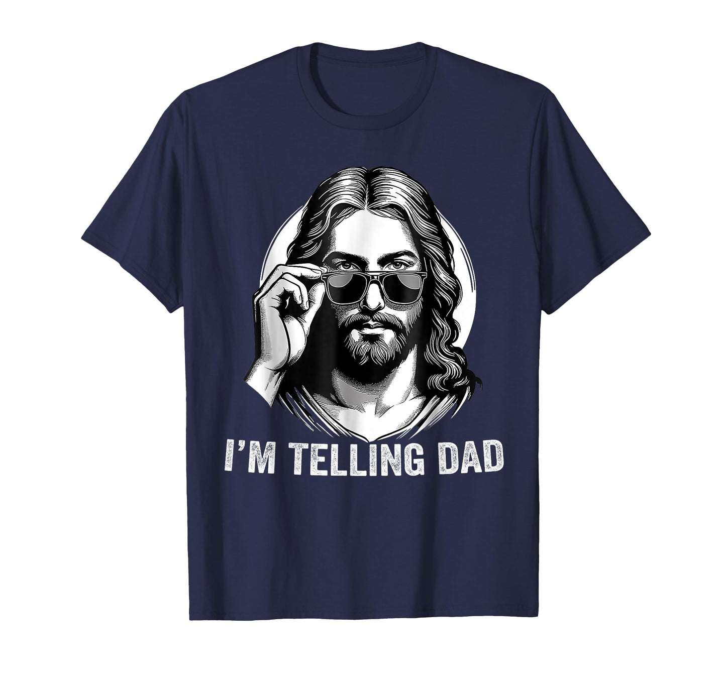 I'm Telling Dad Jesus Wearing Sunglasses T-Shirt