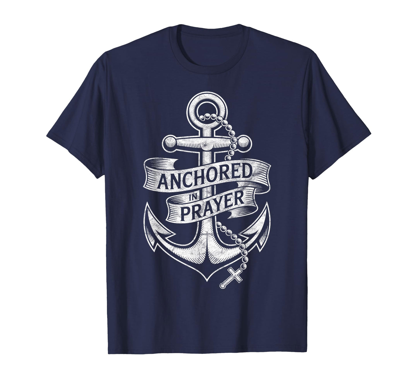 Anchored in Prayer Christian Faith Hope Christ Inspiring T-Shirt