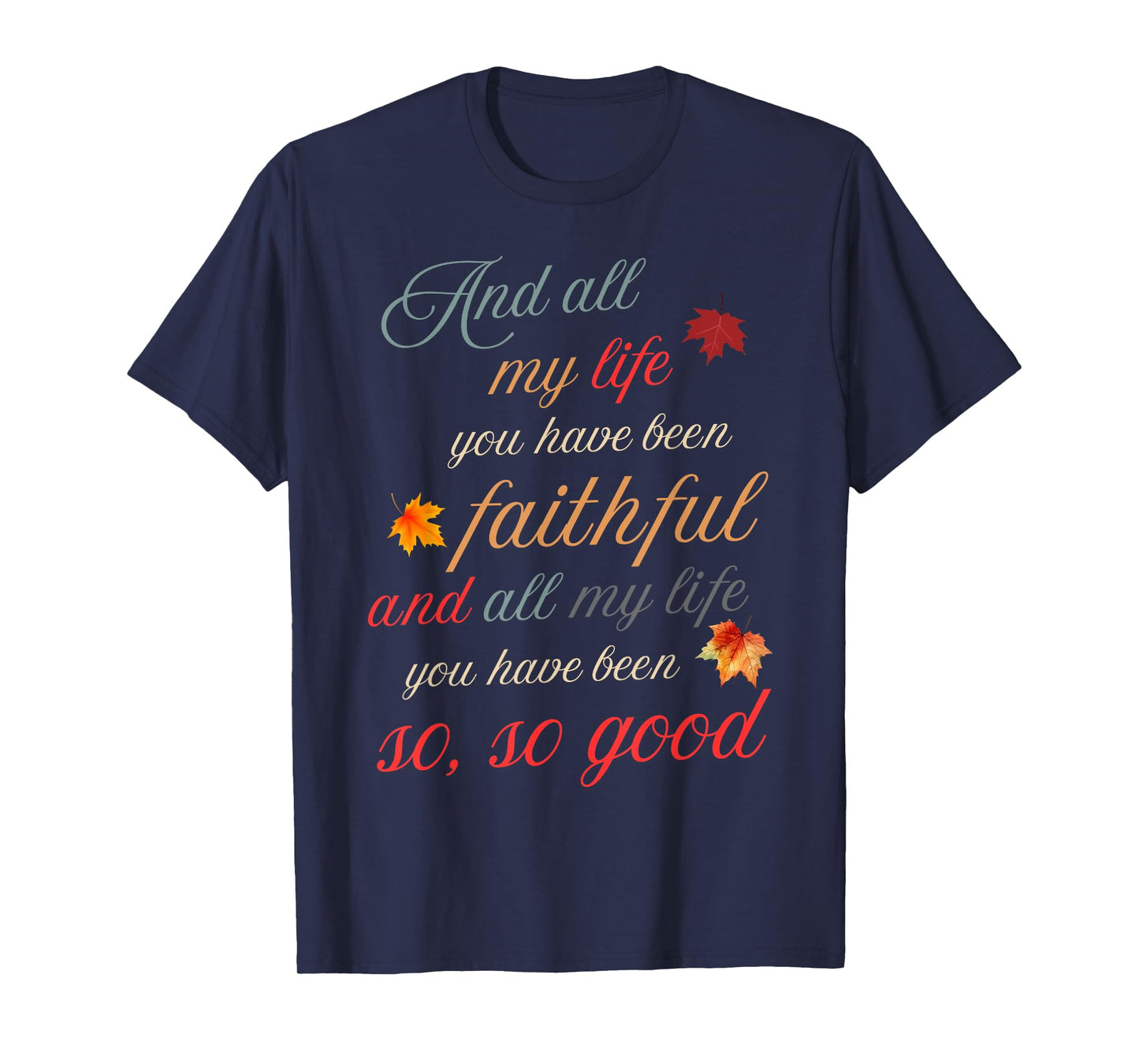 All My Life You Have Been Faithful Religious Christian Women T-Shirt