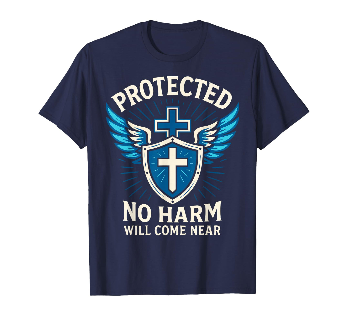 Protected No Harm Will Come Near Christian Psalm 91 Navy T-Shirt