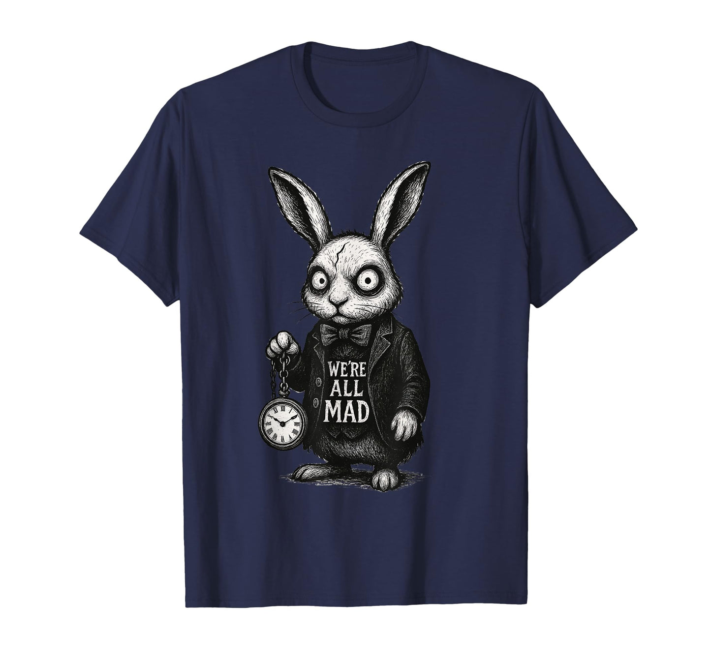 Alice Rabbit Wonderland Hatter Quote We’re All Mad Here T-Shirt