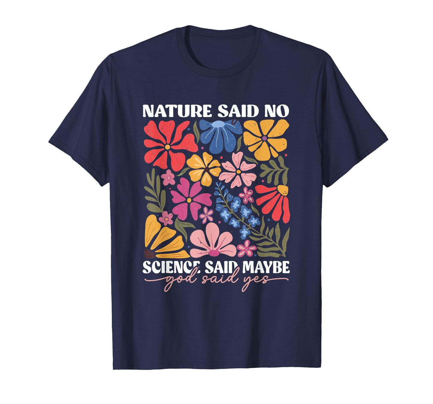 Funny IVF Nature Said No Science Said Maybe God Said Yes T-Shirt
