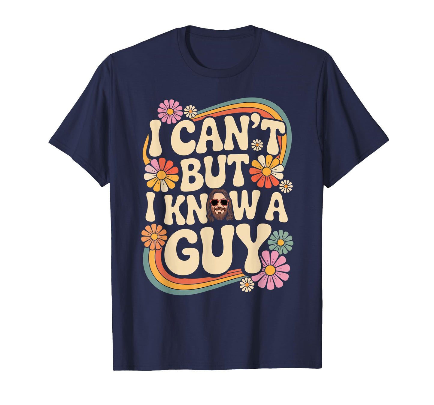 I Can't But I Know A Guy Jesus Cross Funny Christian T-Shirt