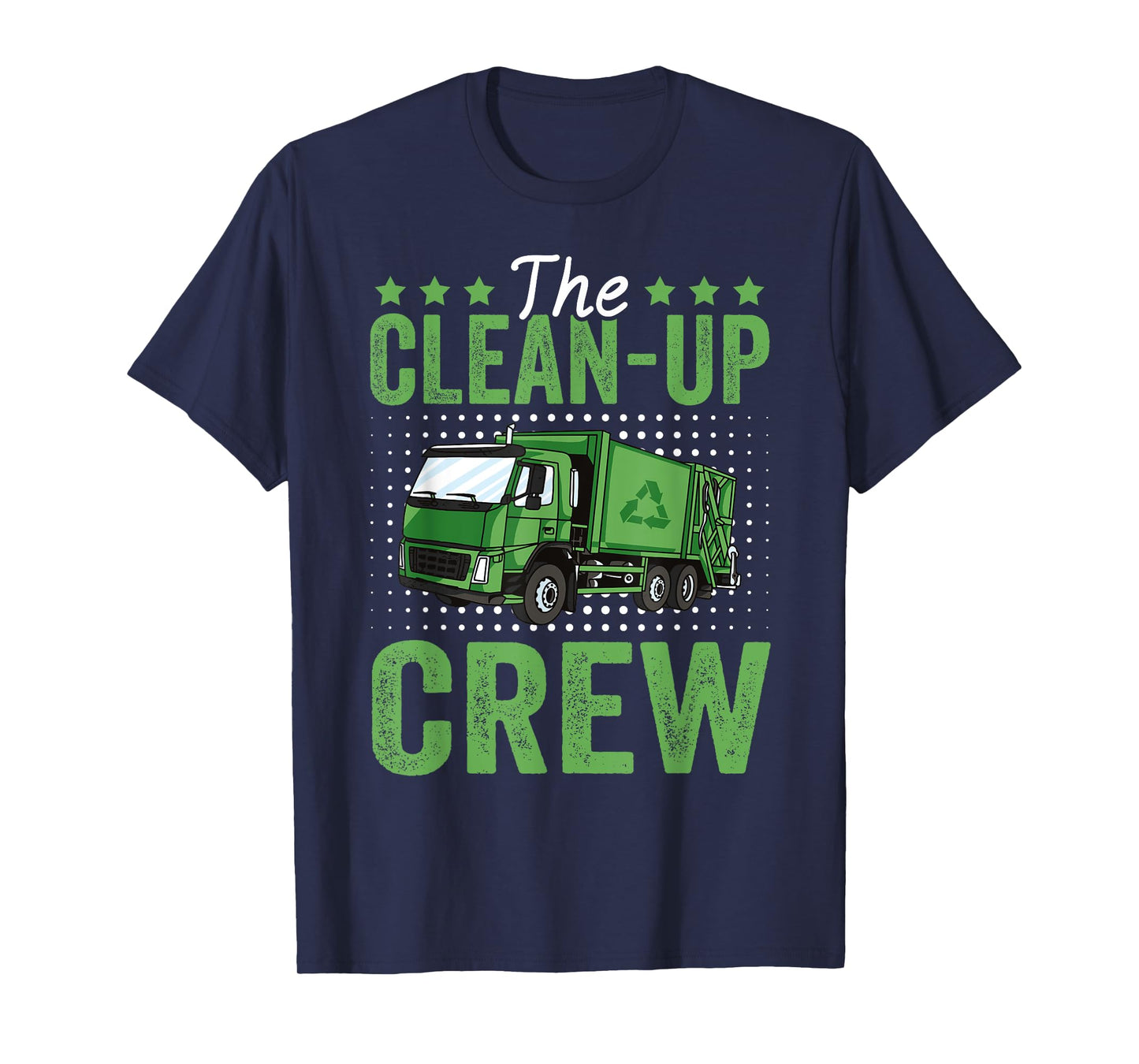 The Clean-Up Crew Funny Garbage Truck Driver Trash Vehicle T-Shirt