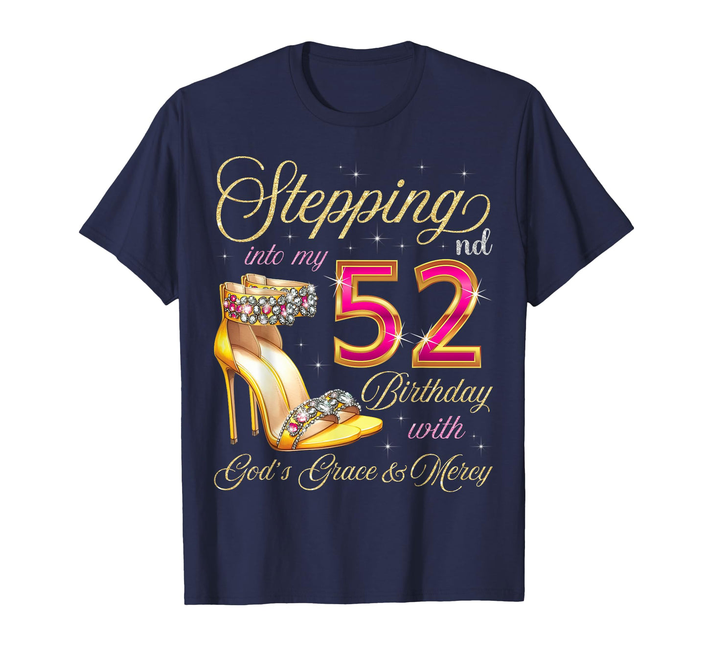Stepping Into My 52nd Birthday With God's Grace & Mercy T-Shirt