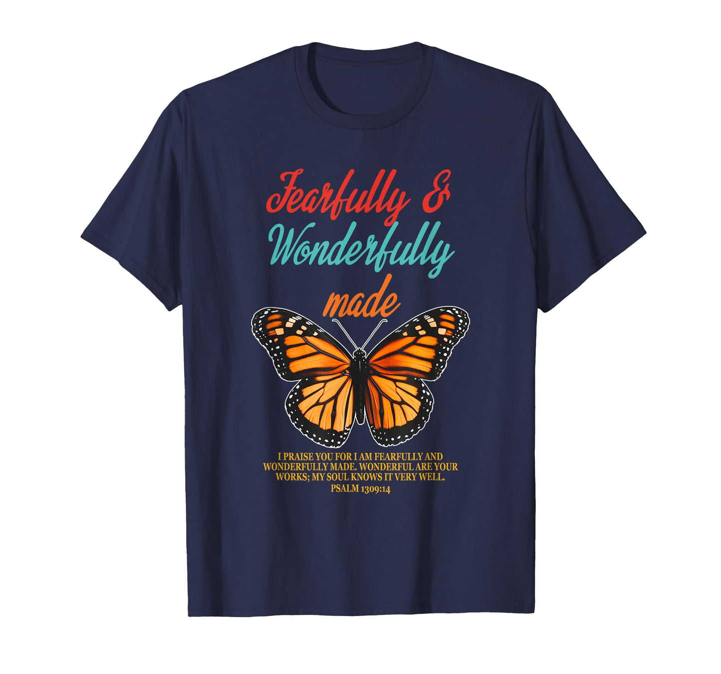 Fearfully & Wonderfully Made I Praise You For I Am Fearfully T-Shirt