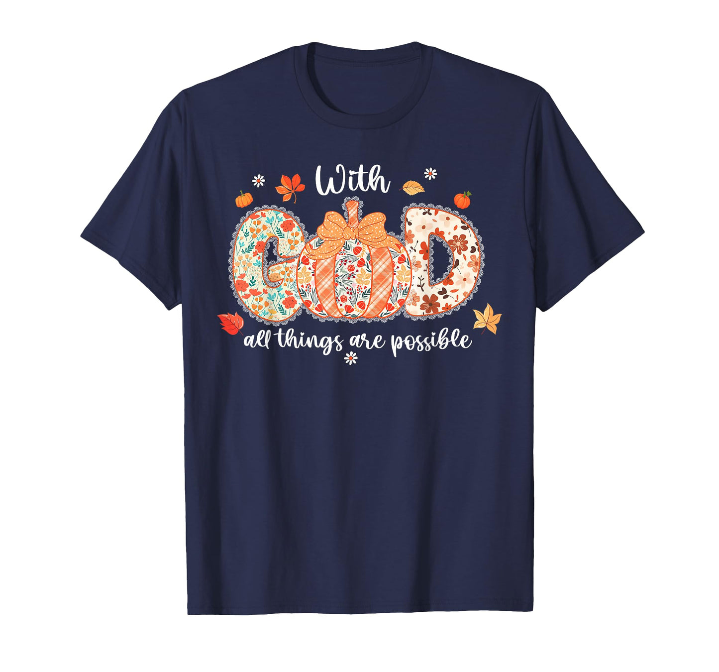 with God All Things are Possible Christian Fall Thanksgiving T-Shirt