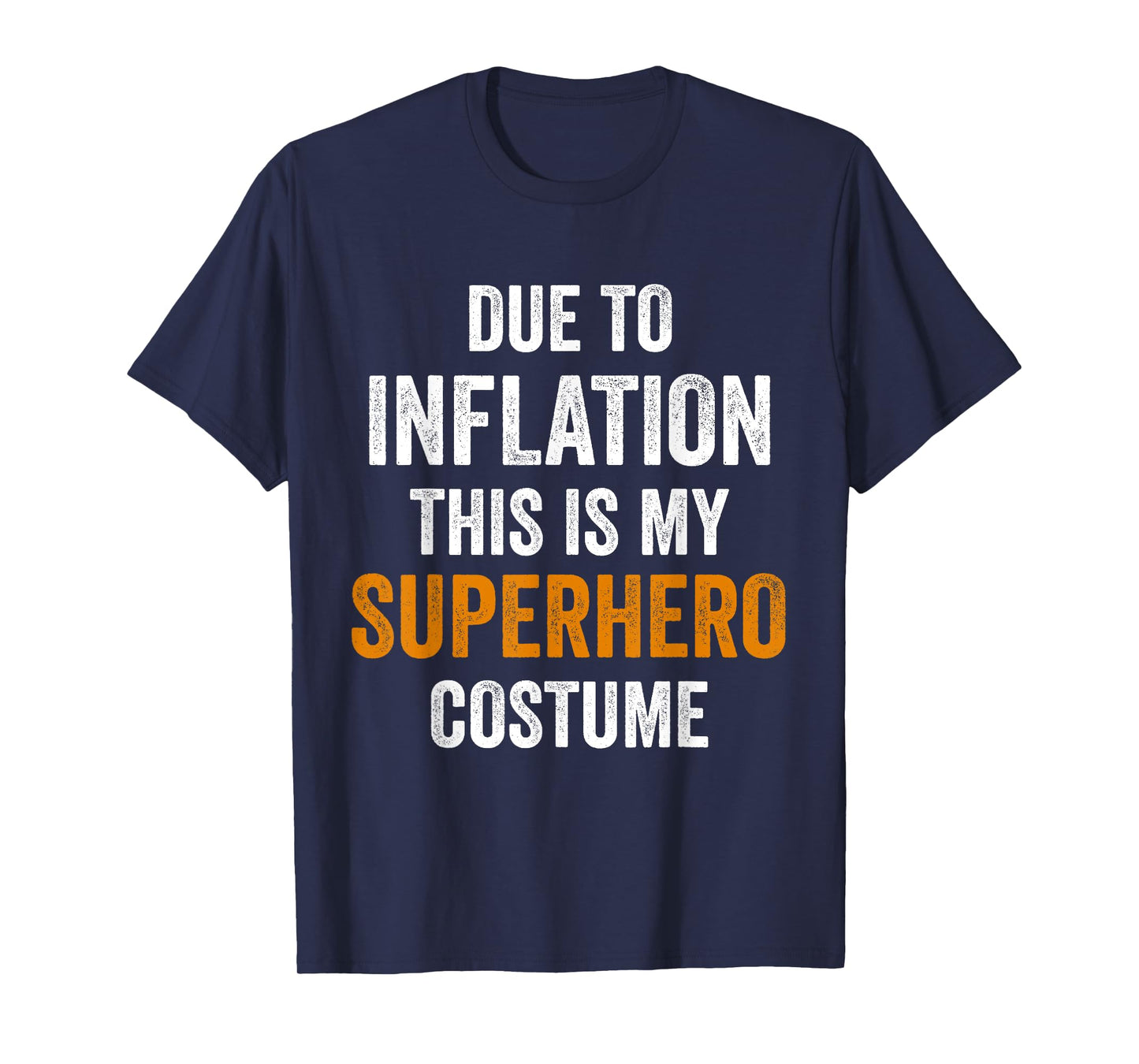 Due To Inflation This Is My Superhero Costume Halloween T-Shirt
