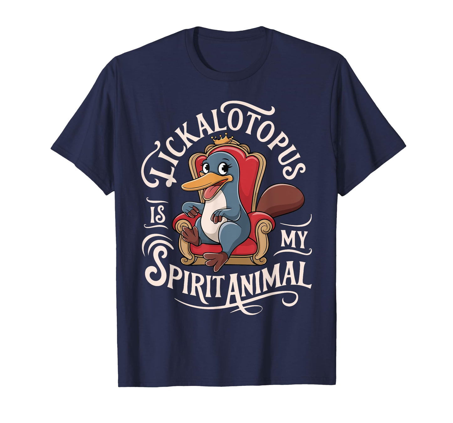 Lickalotopus Is My Spirit Animal Funny Sarcastic Platypus T-Shirt