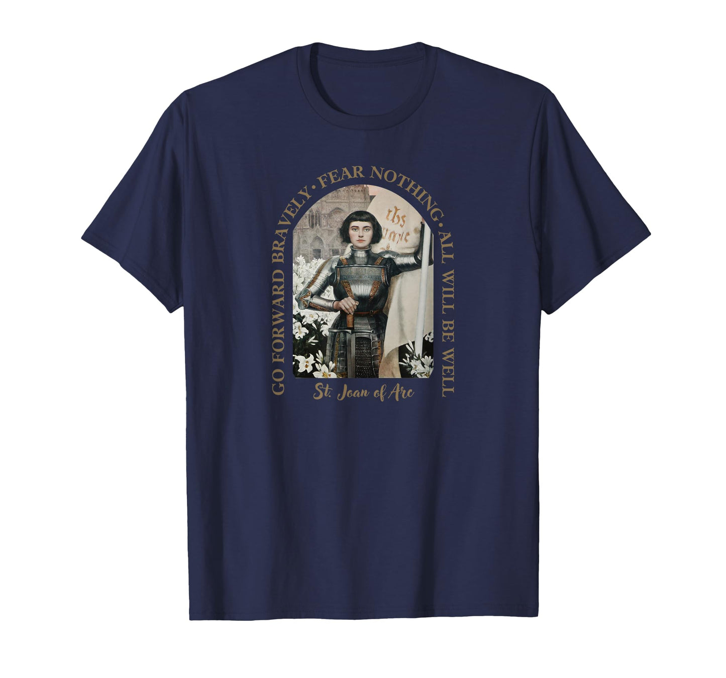 St. .Joan of Arc - Go Forward Bravely T-Shirt