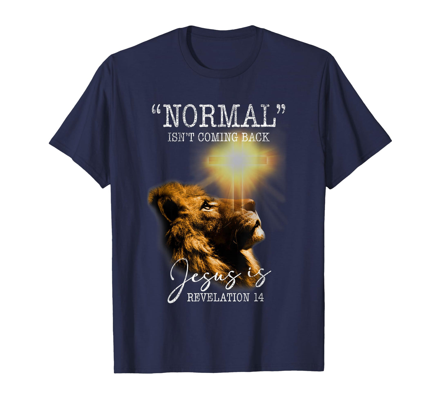 Normal Isnt Coming Back But Jesus Is Cross Christian Easter T-Shirt