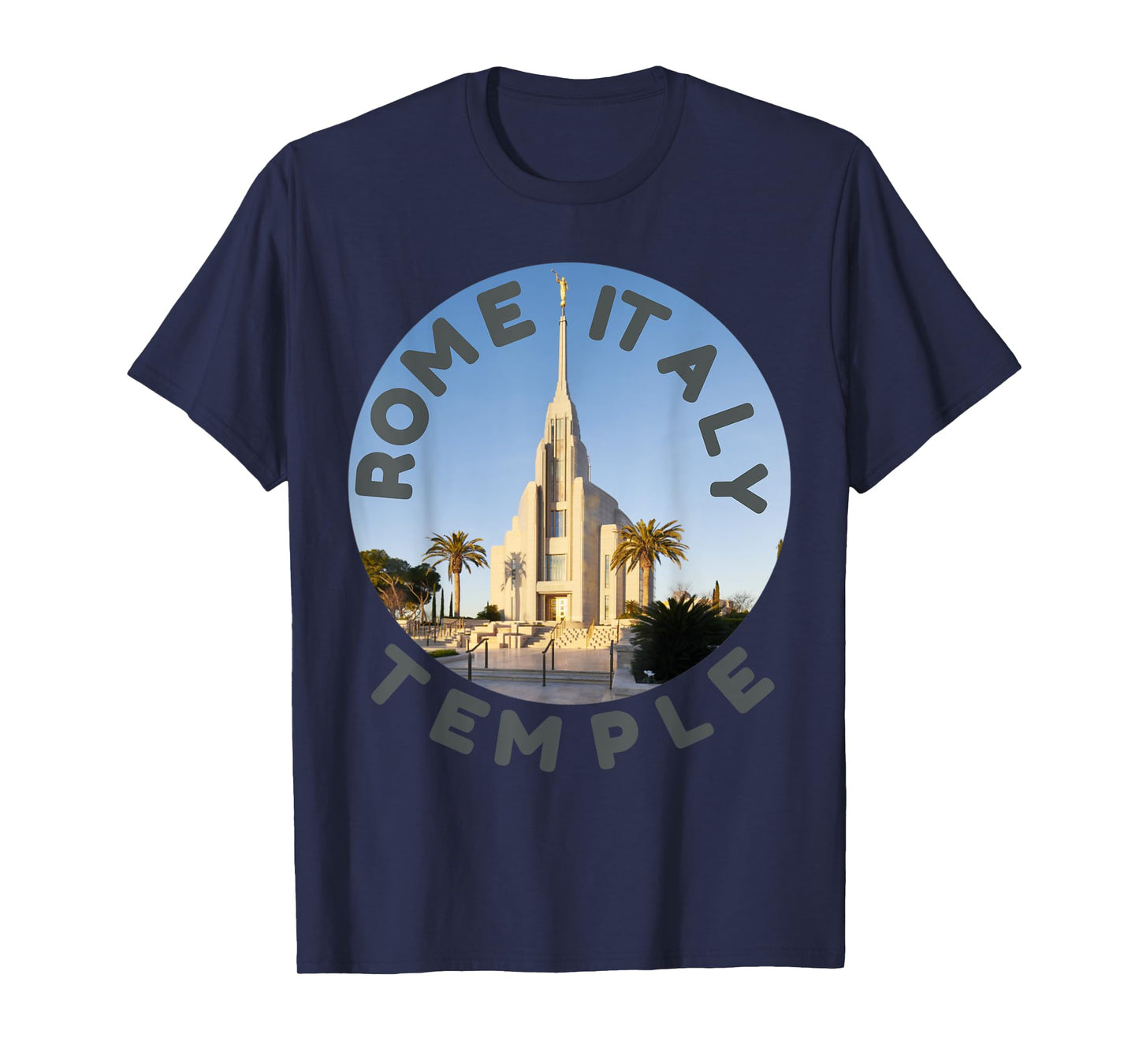 Rome Italy Temple With Beautiful Photo In Centre T-Shirt