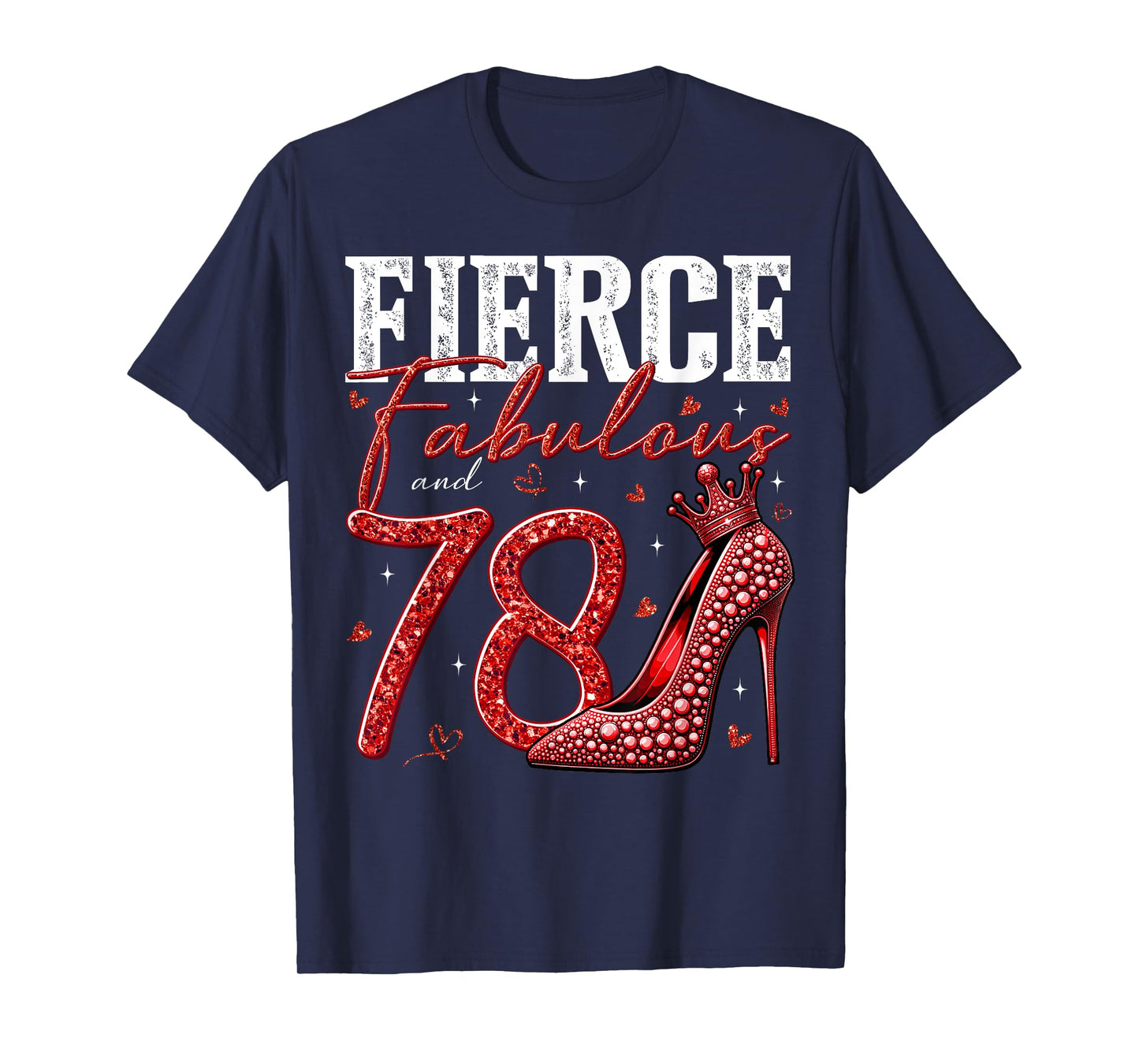 78th Birthday Fierce Fabulous and 78 Year Old Gifts Heels T-Shirt
