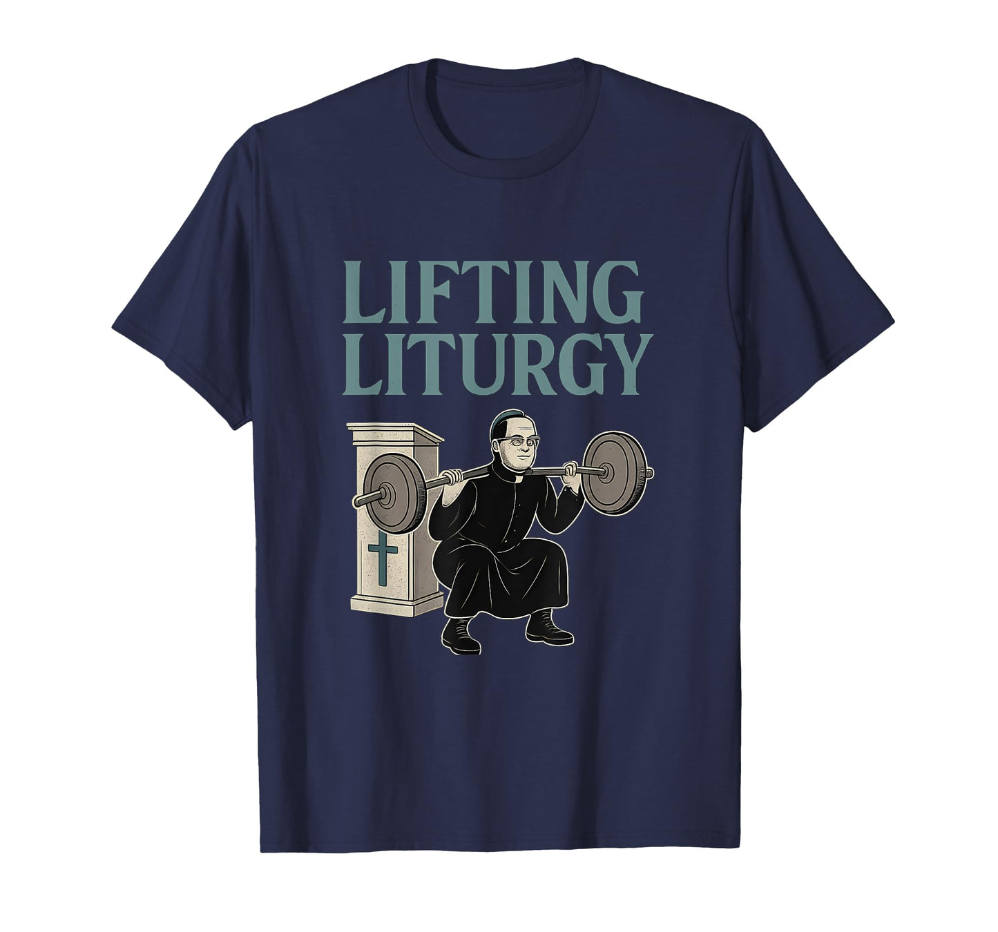 Lifting Liturgy Christian Fitness Gym Humor T-Shirt