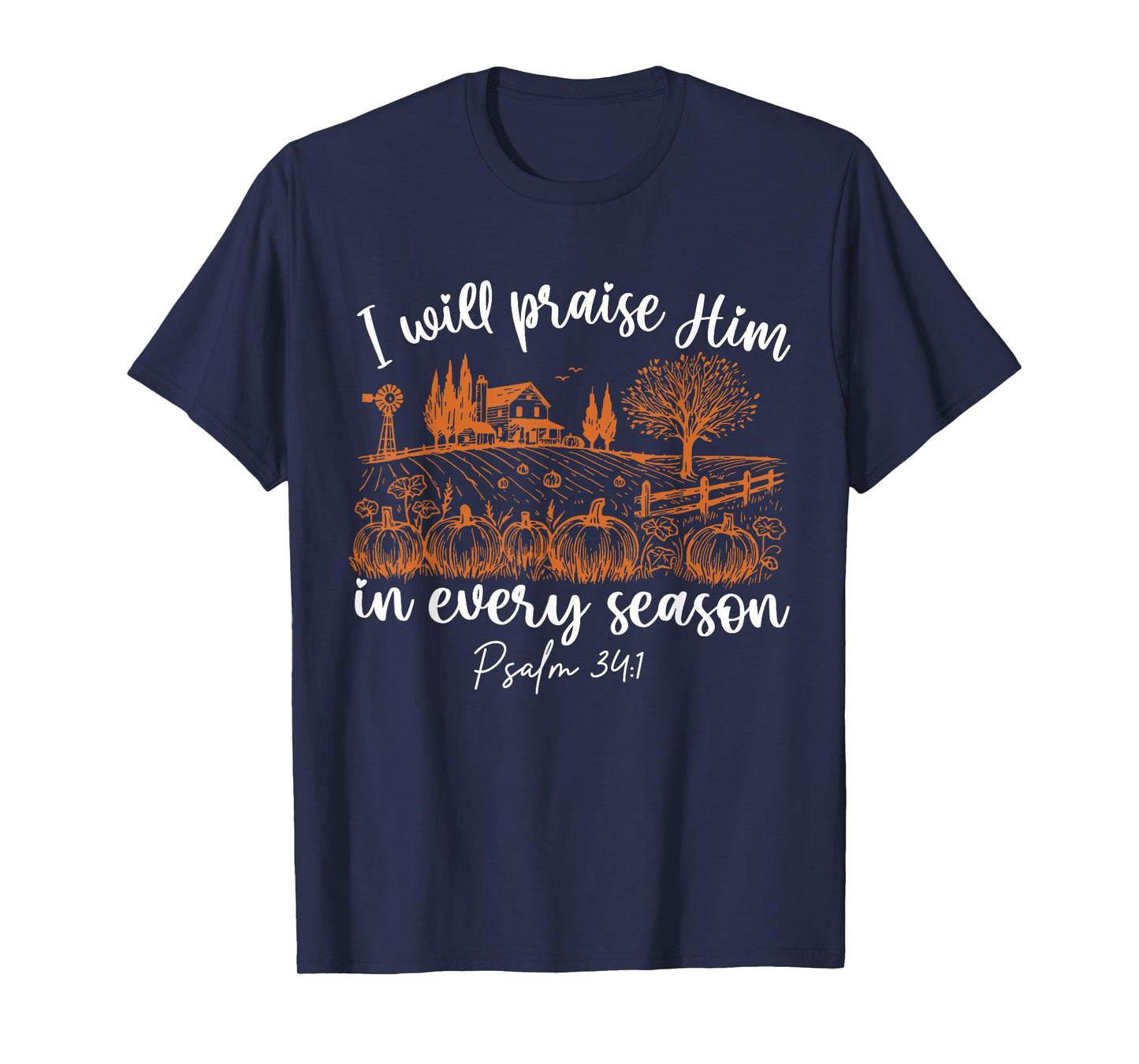 I Will Praise Him in Every Season Bible Christian Halloween T-Shirt
