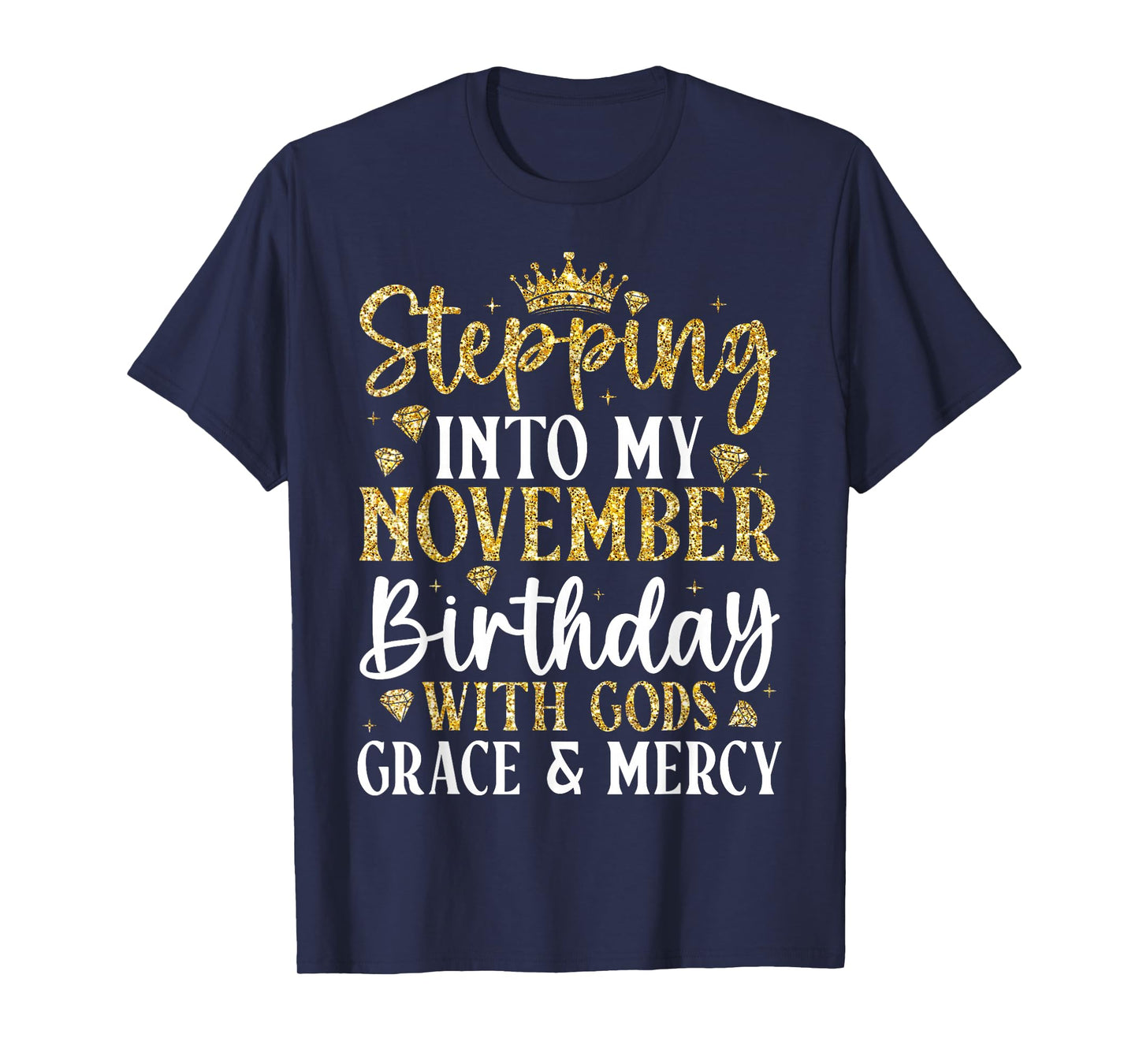 Stepping Into My November Birthday with Gods Grace & Mercy T-Shirt