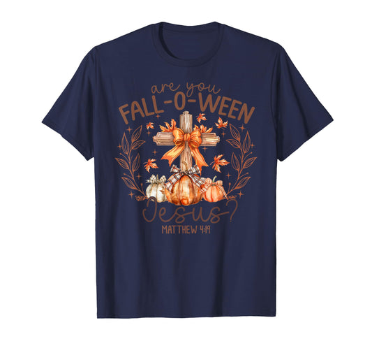are You Fall-O-Ween Jesus Matthew 4:19 Halloween Christian T-Shirt