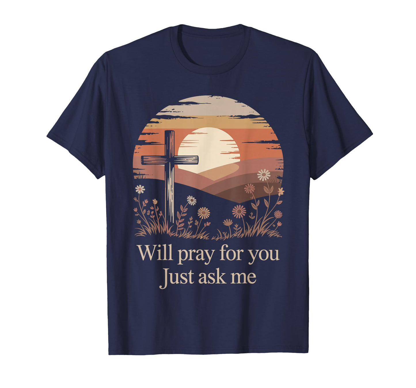 Will Pray for You Just Ask Me Christian Prayer Praying Jesus T-Shirt