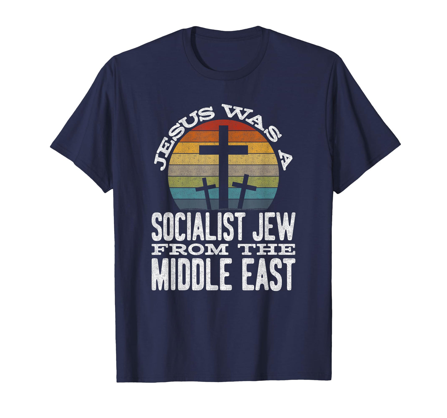 Jesus Was A Socialist Jew From The Middle East T-Shirt