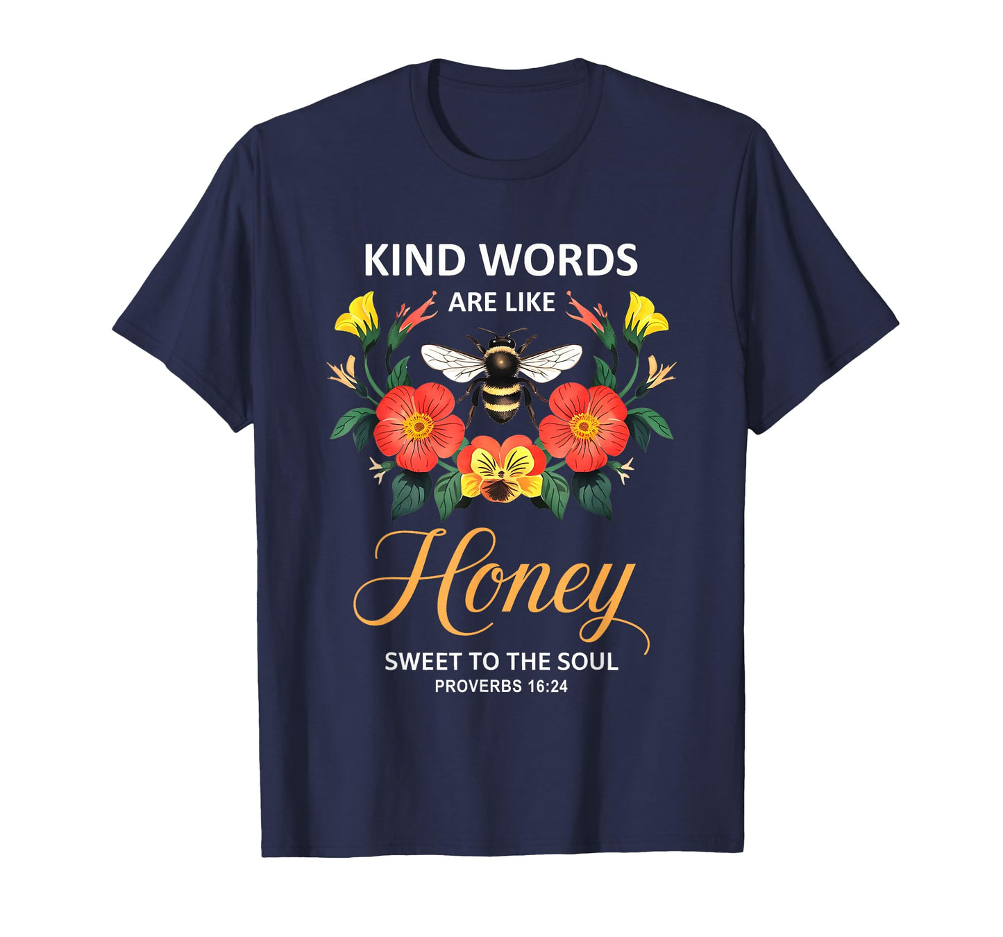 Kind Words are Like Honey Sweet to The Soul Christians T-Shirt