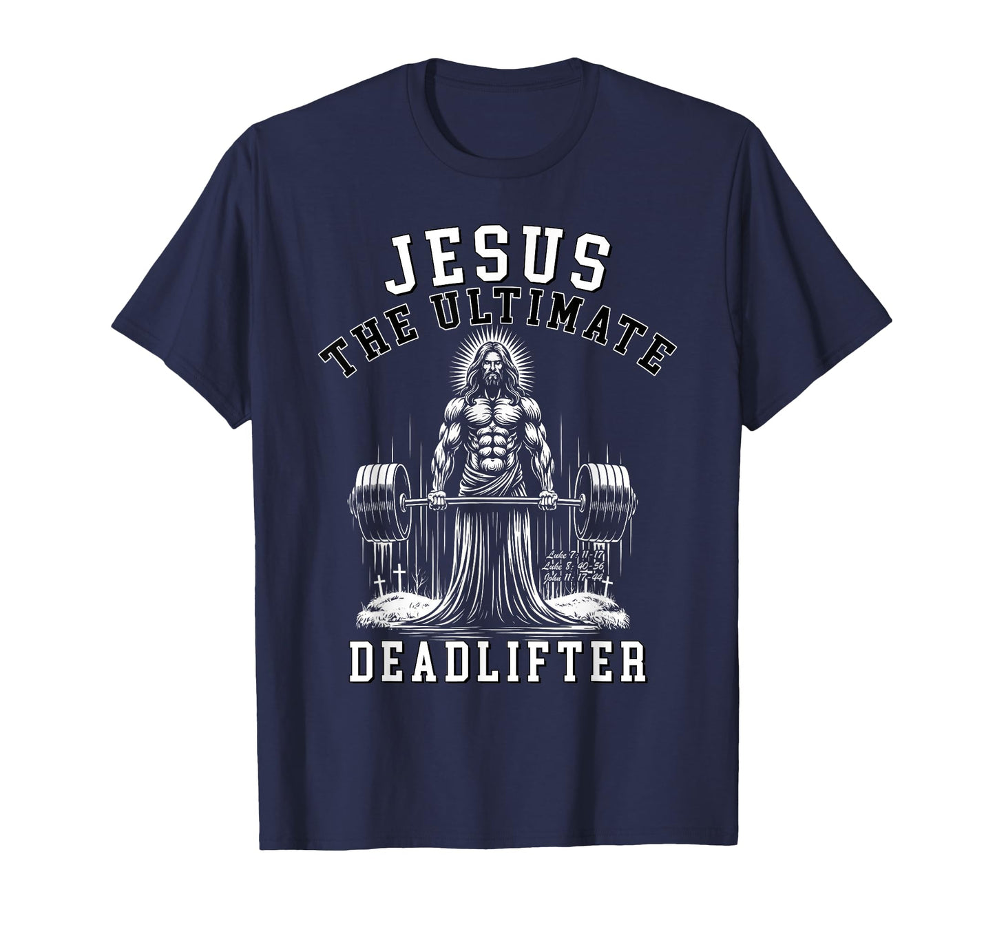 Jesus The Ultimate Deadlifter - Jesus Deadlifting Christian T-Shirt