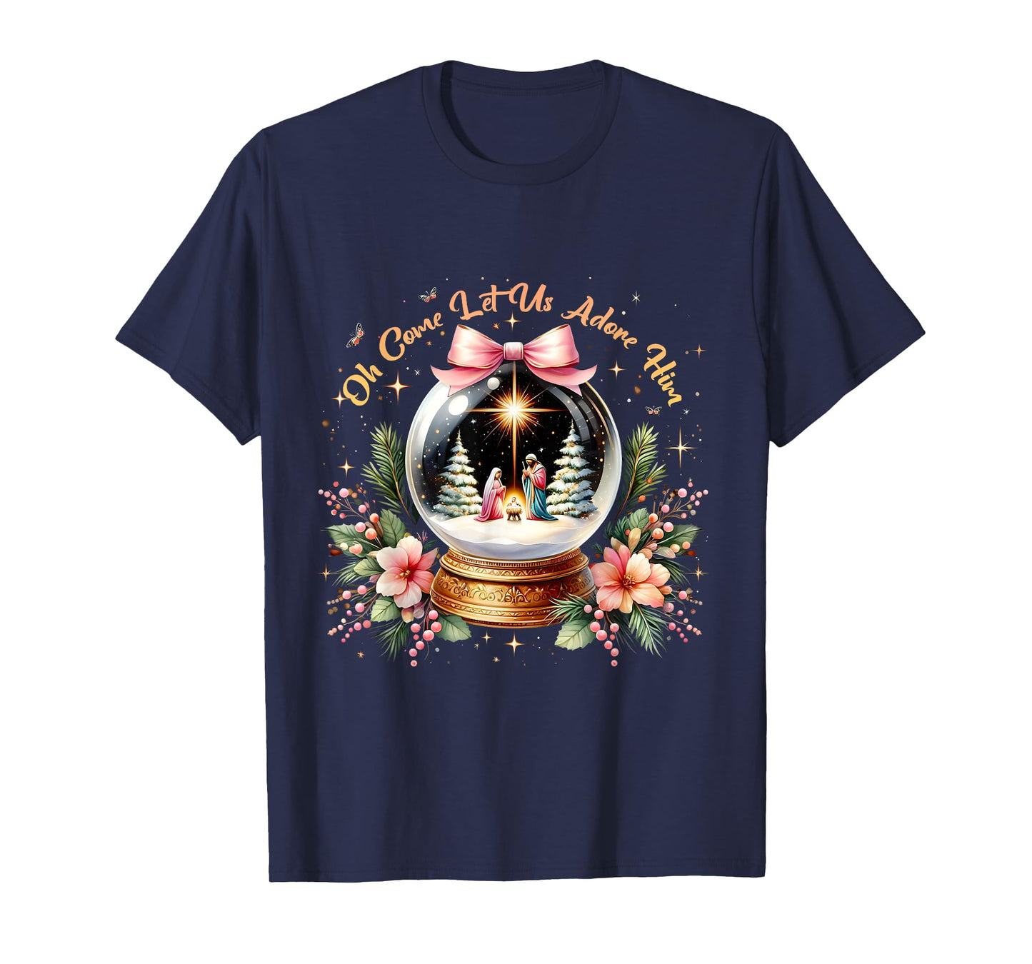 Oh Come Let Us Adore Him Christmas Nativity Scene Snow Globe T-Shirt