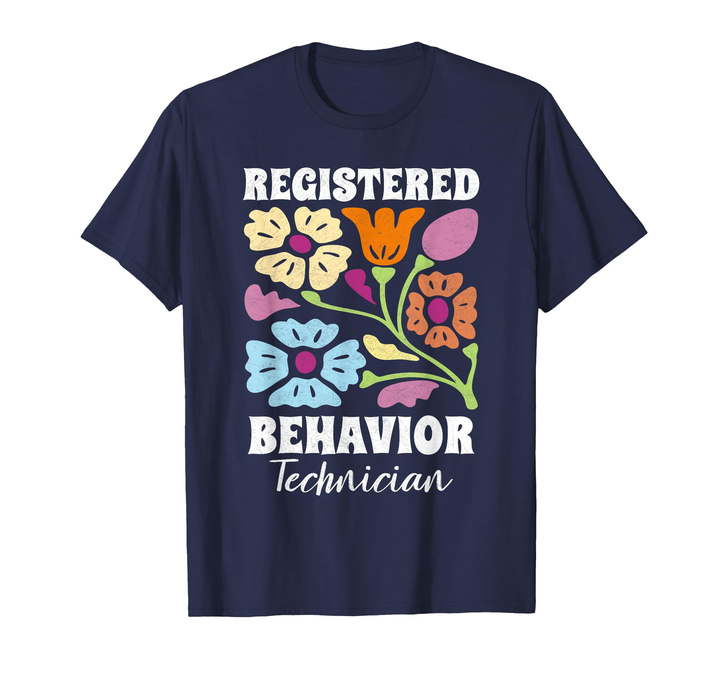 RBT Registered Behavior Technician RBT Therapist Flowers T-Shirt