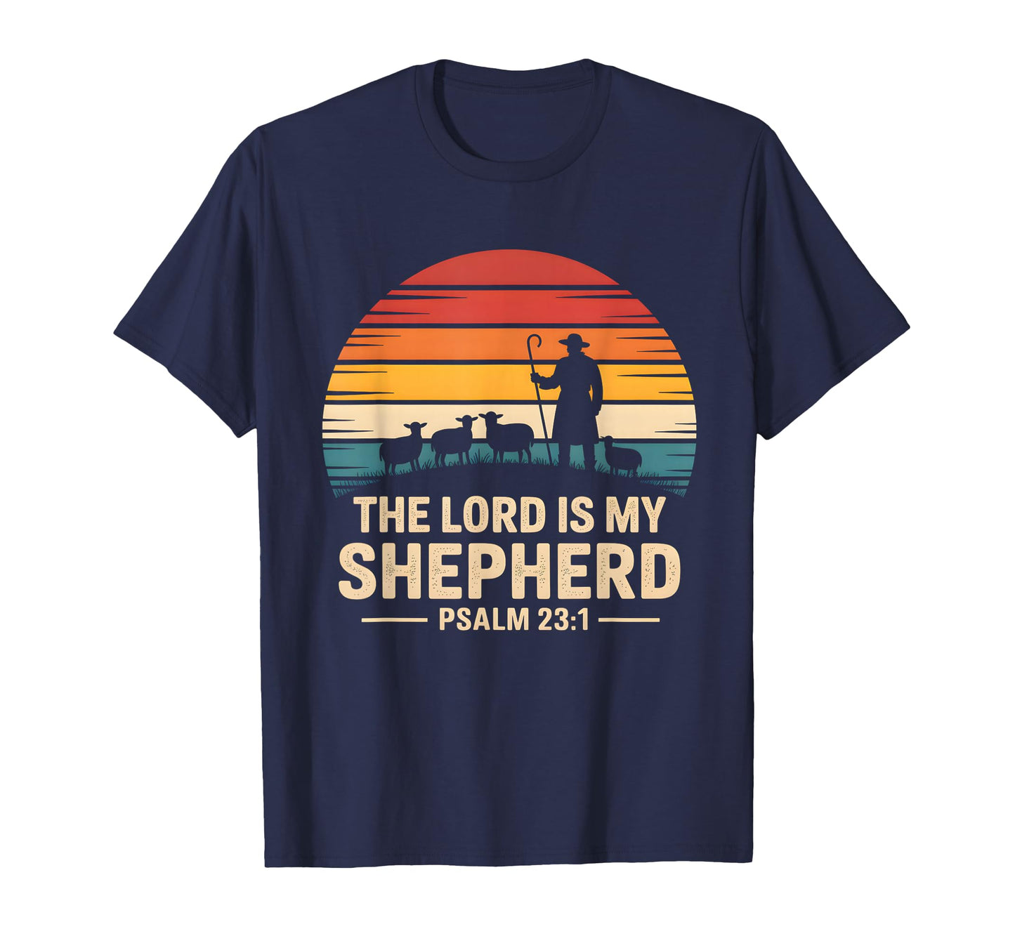 The Lord is My Shepherd Psalm 23:1 Bible Verse Christian T-Shirt