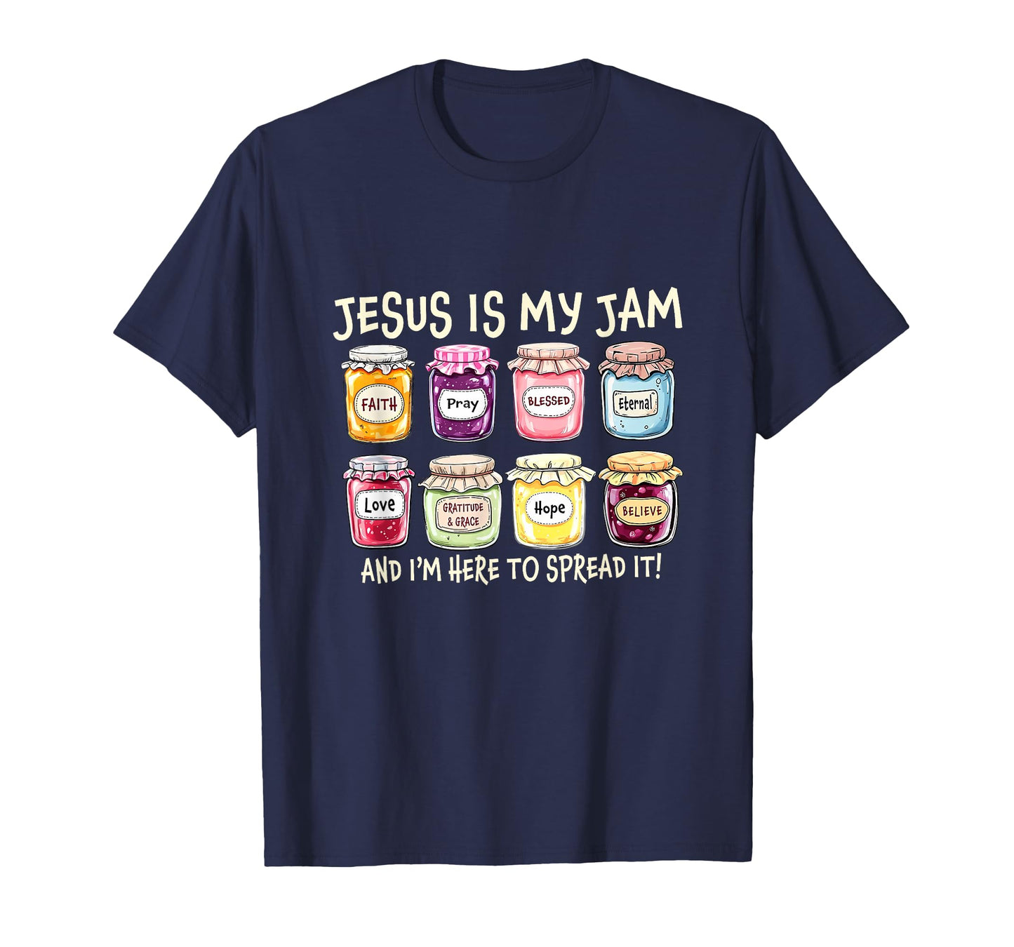 Jesus Is My Jam and I'm Here To Spread It Christian Faith T-Shirt