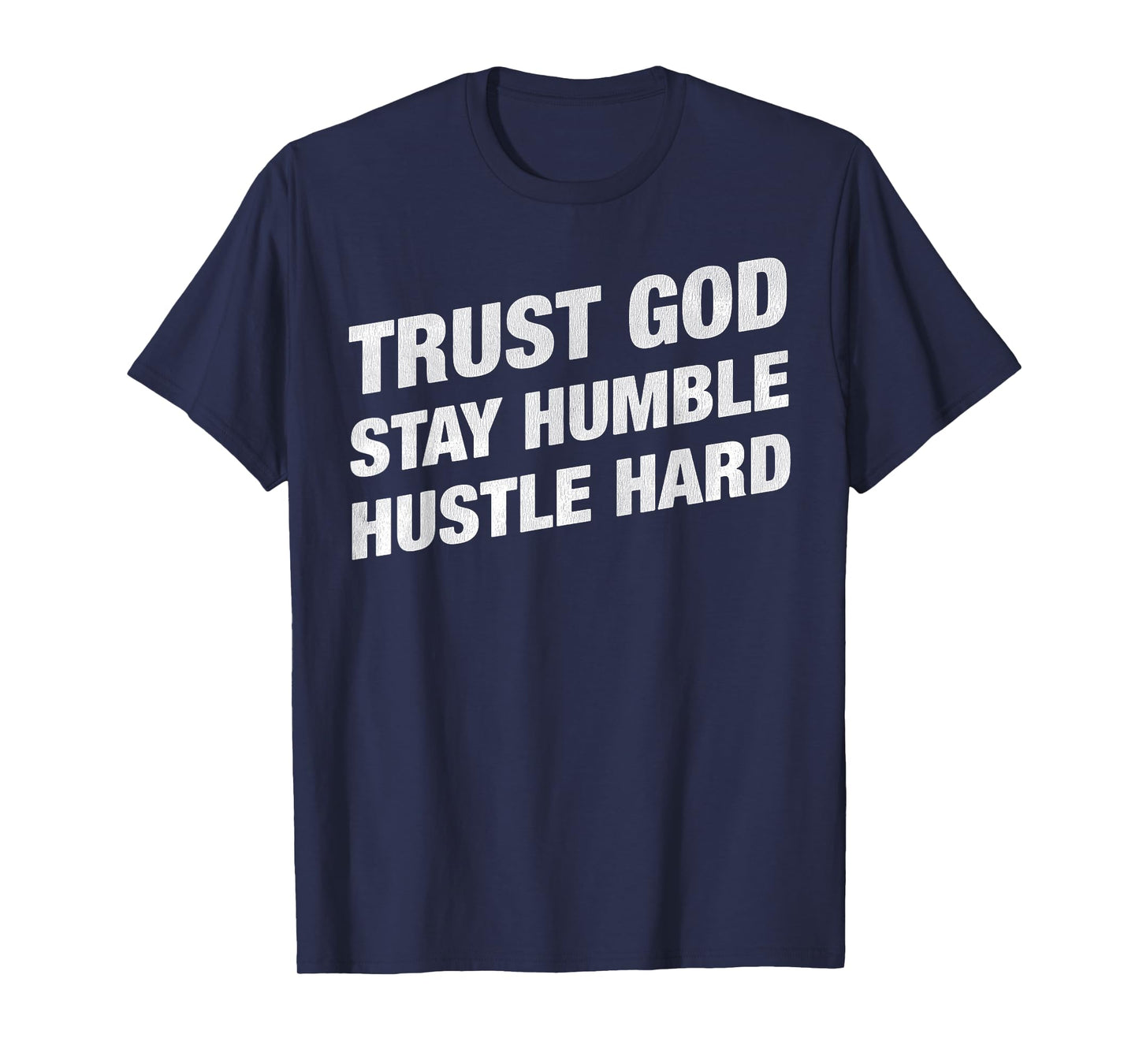 Vintage Motivation Faith Trust God Stay Humble Hustle Hard T-Shirt