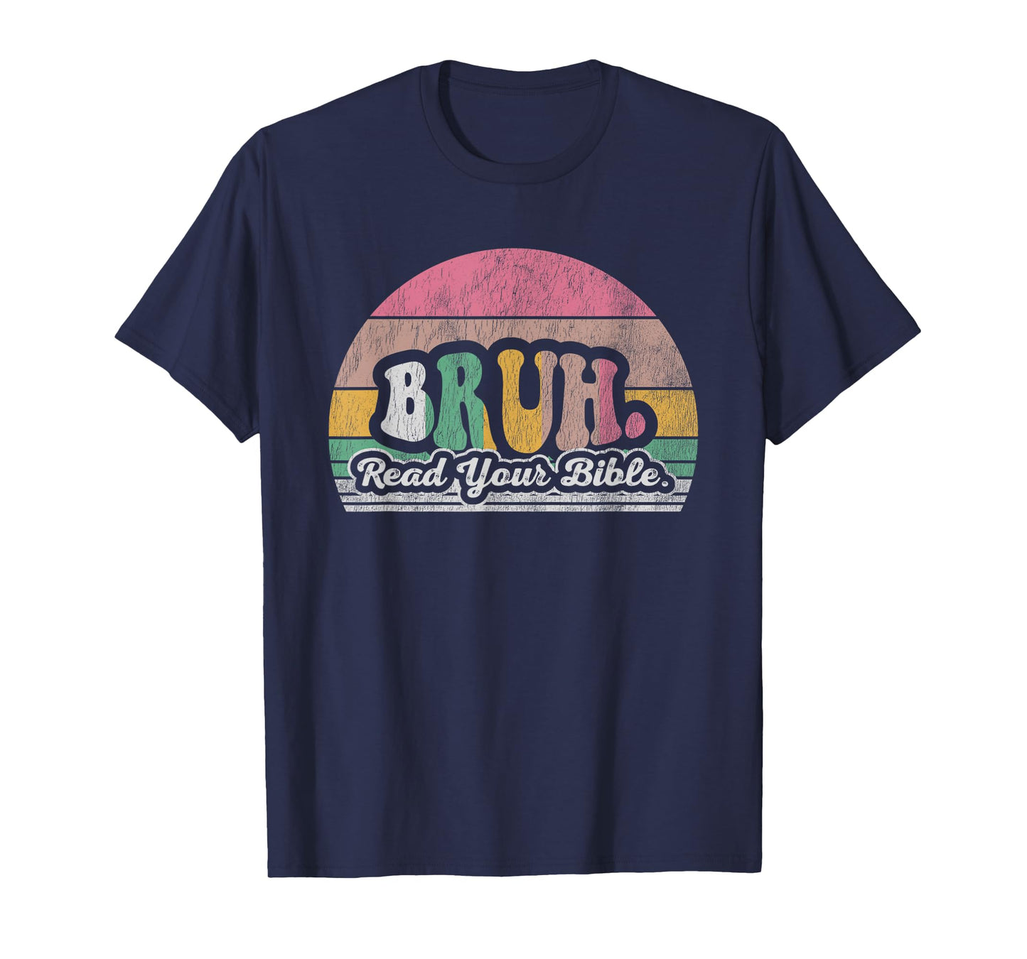 Bruh Read Your Bible Retro Vibes T-Shirt